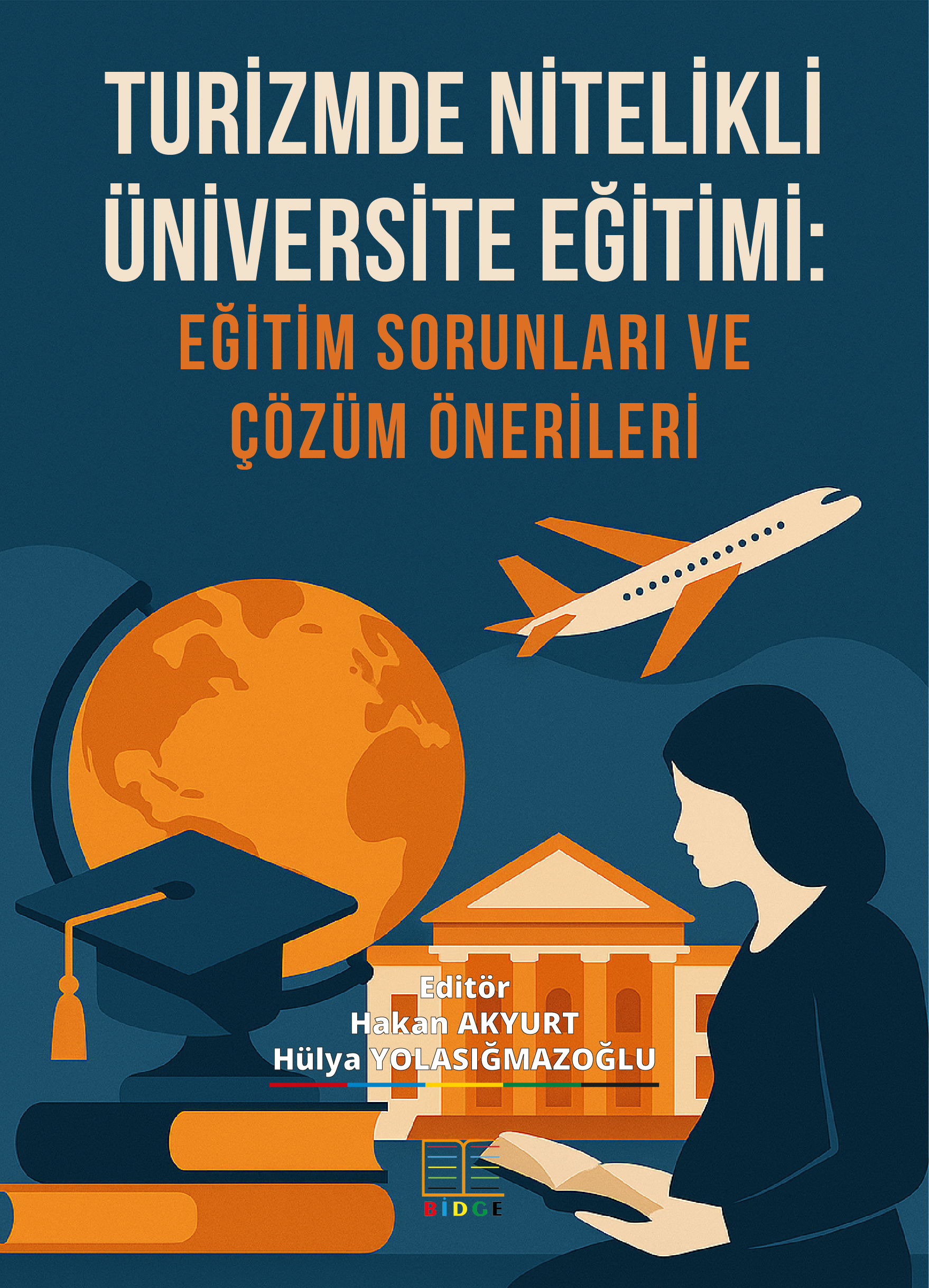 Turizmde Nitelikli Üniversite Eğitimi: Eğitim Sorunları ve Çözüm Önerileri kapak görseli