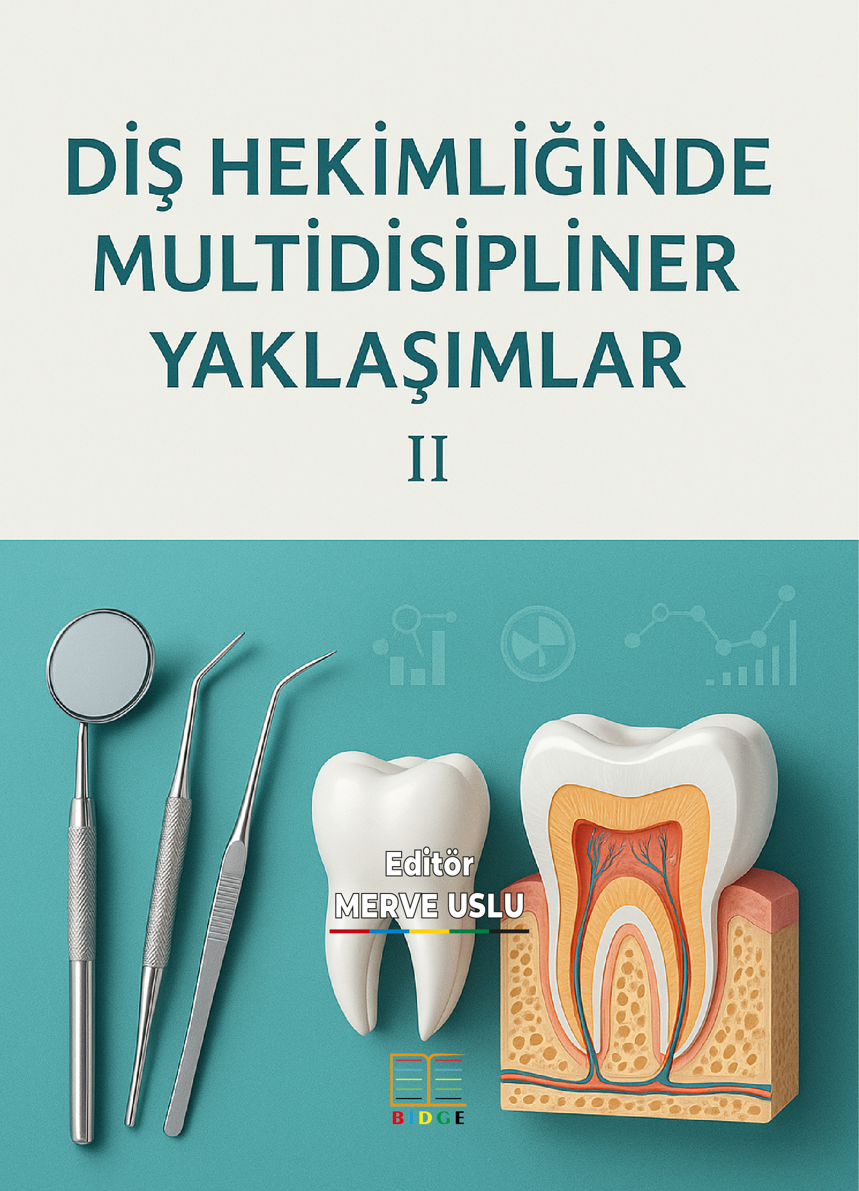 DİŞ HEKİMLİĞİNDE MULTİDİSİPLİNER YAKLAŞIMLAR - II kapak görseli