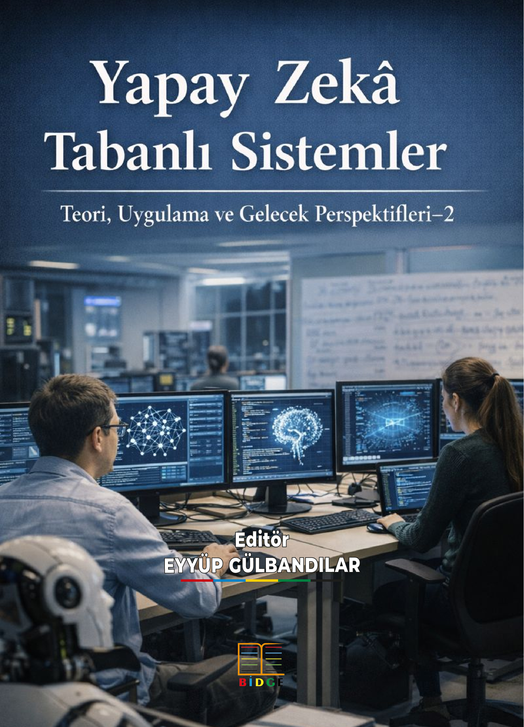 Yapay Zekâ Tabanlı Sistemler: Teori, Uygulama ve Gelecek Perspektifleri-2 kapak görseli