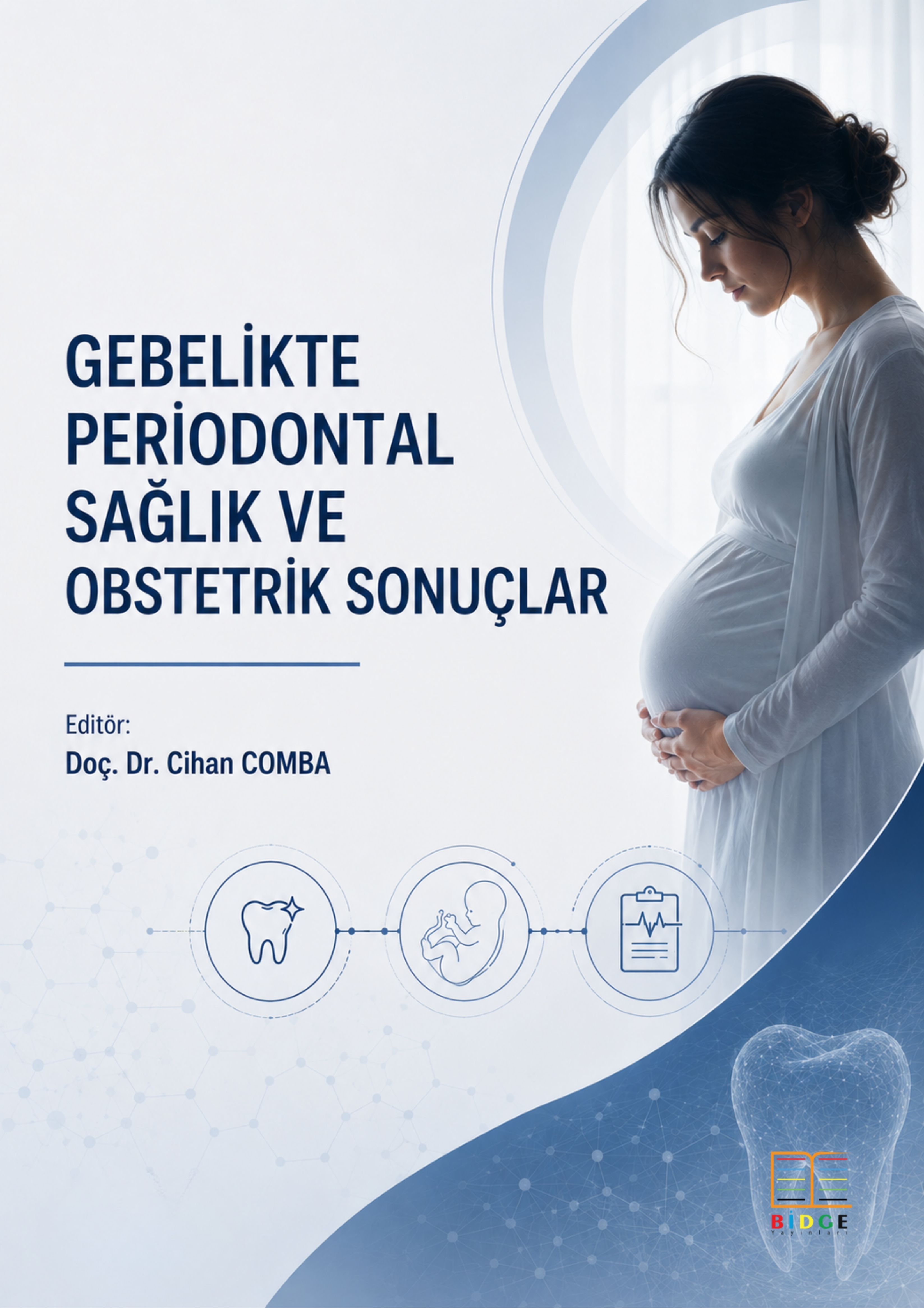 Gebelikte Periodontal Sağlık ve Obstetrik Sonuçlar kapak görseli