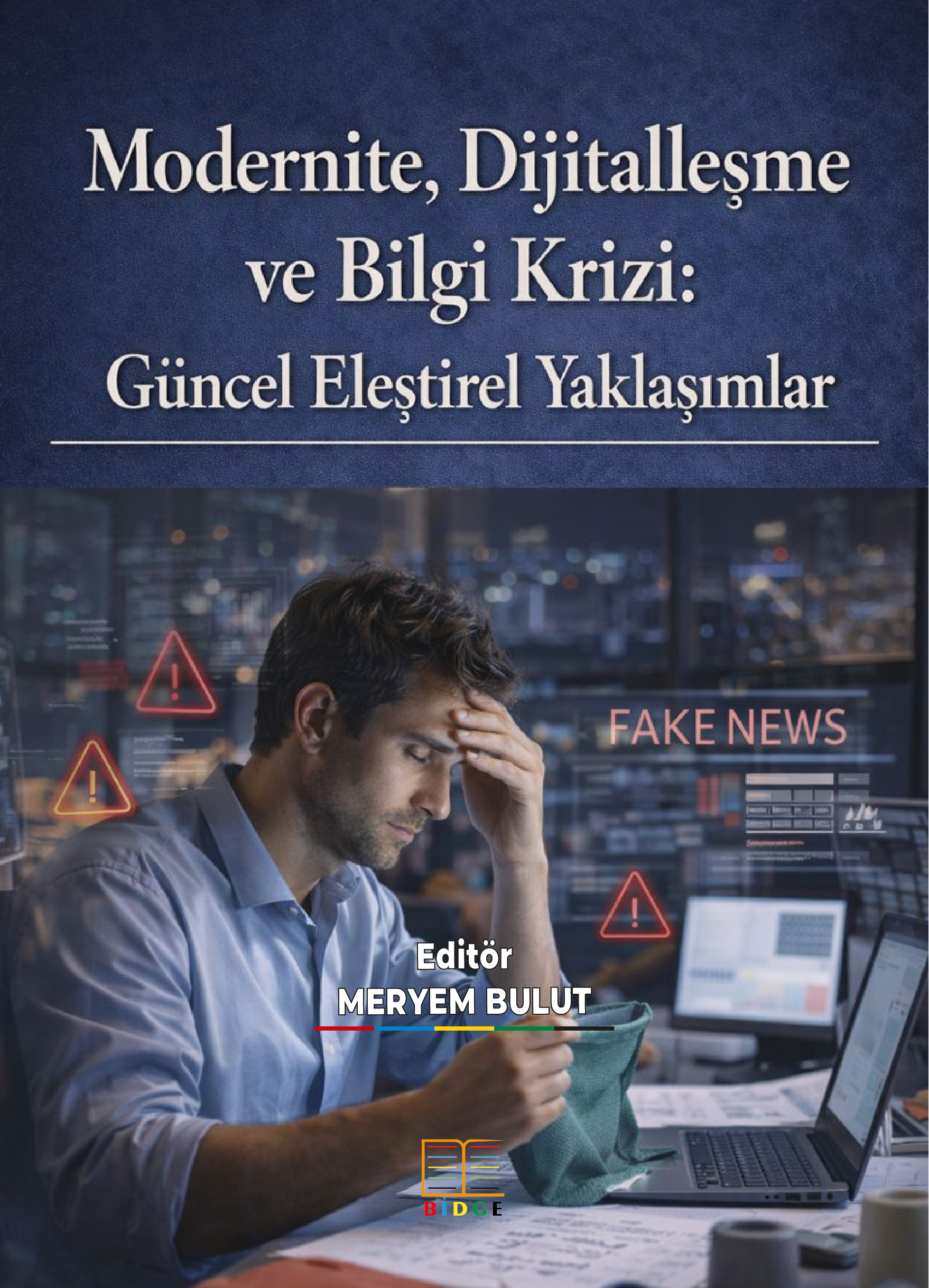 Modernite, Dijitalleşme ve Bilgi Krizi: Güncel Eleştirel Yaklaşımlar