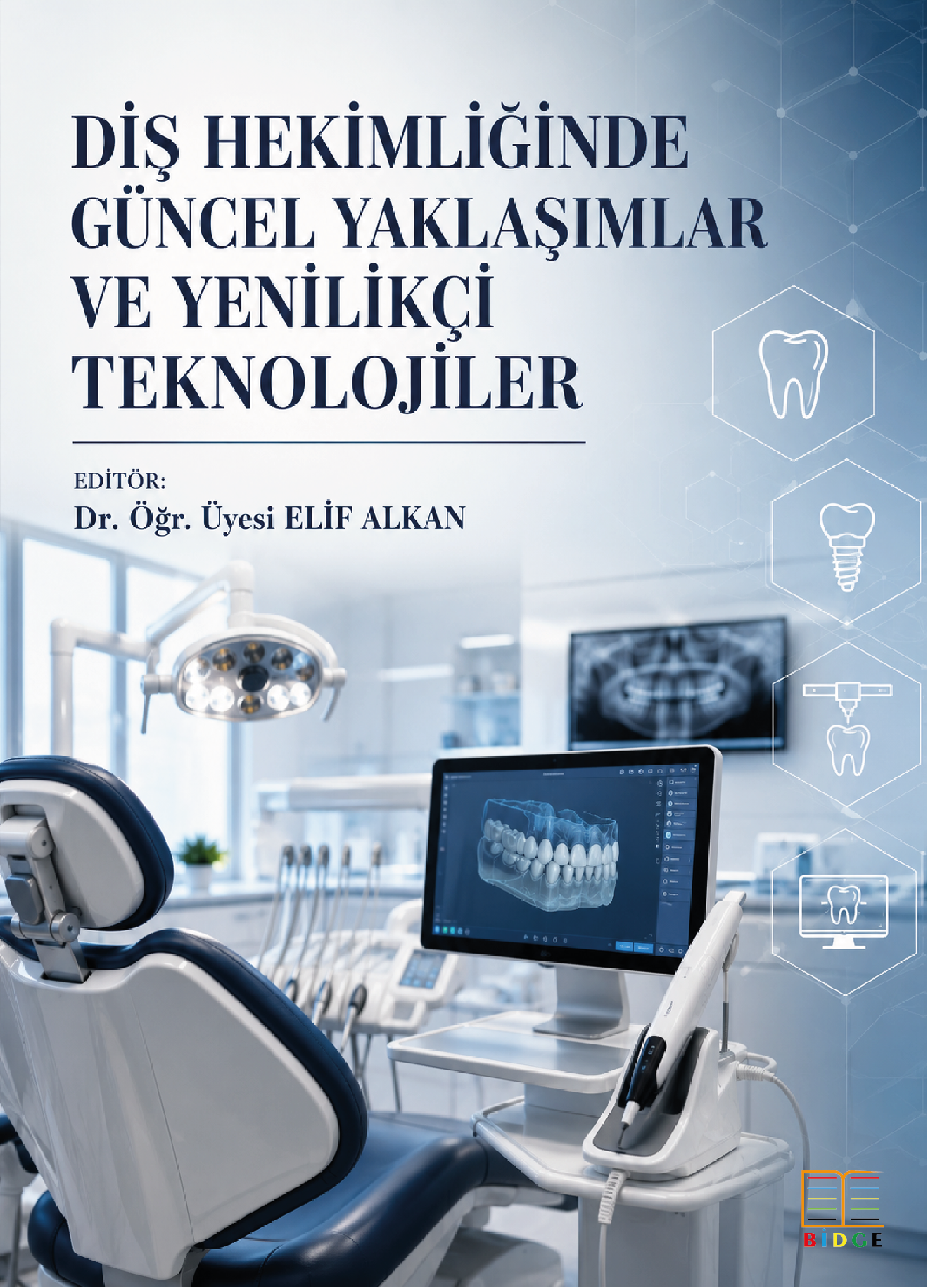 Diş Hekimliğinde Güncel Yaklaşımlar ve Yenilikçi Teknolojiler
