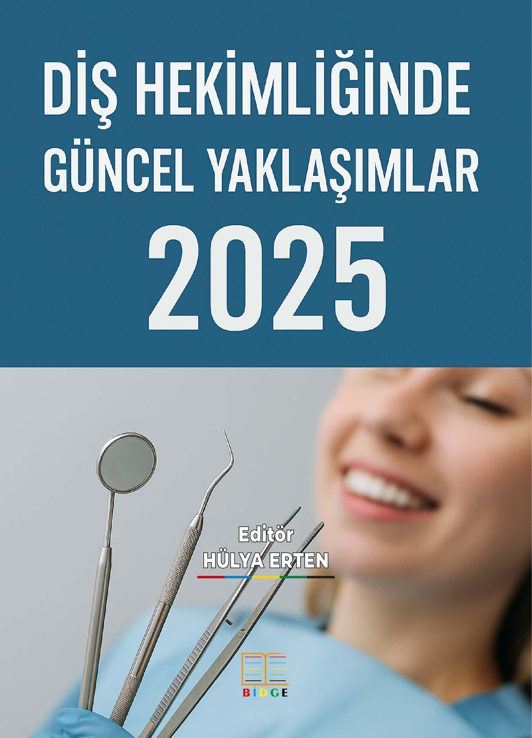 DİŞ HEKİMLİĞİNDE GÜNCEL YAKLAŞIMLAR 2025 kapak görseli