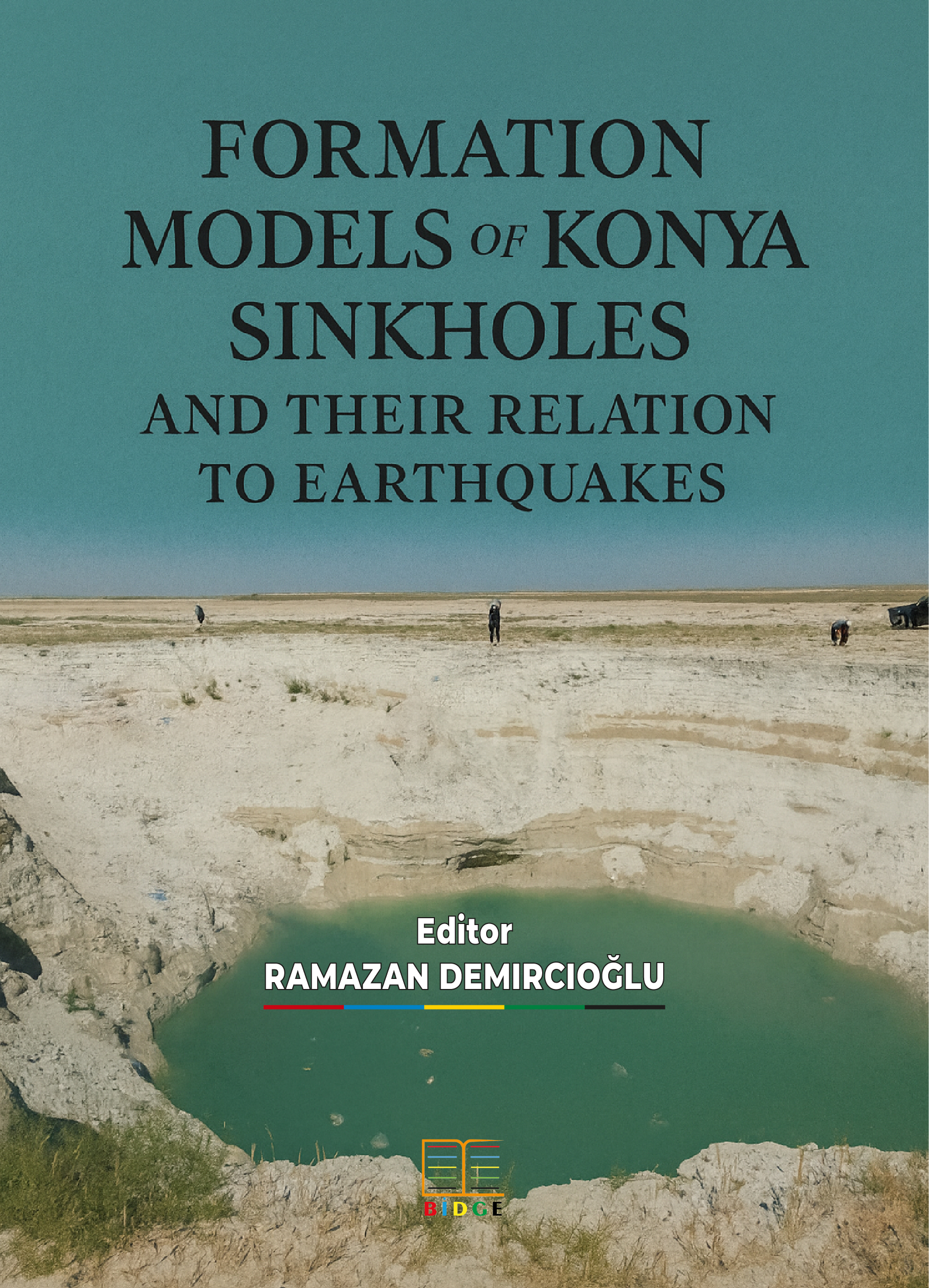 FORMATION MODELS OF KONYA SINKHOLES AND THEIR RELATION TO EARTHQUAKES kapak görseli