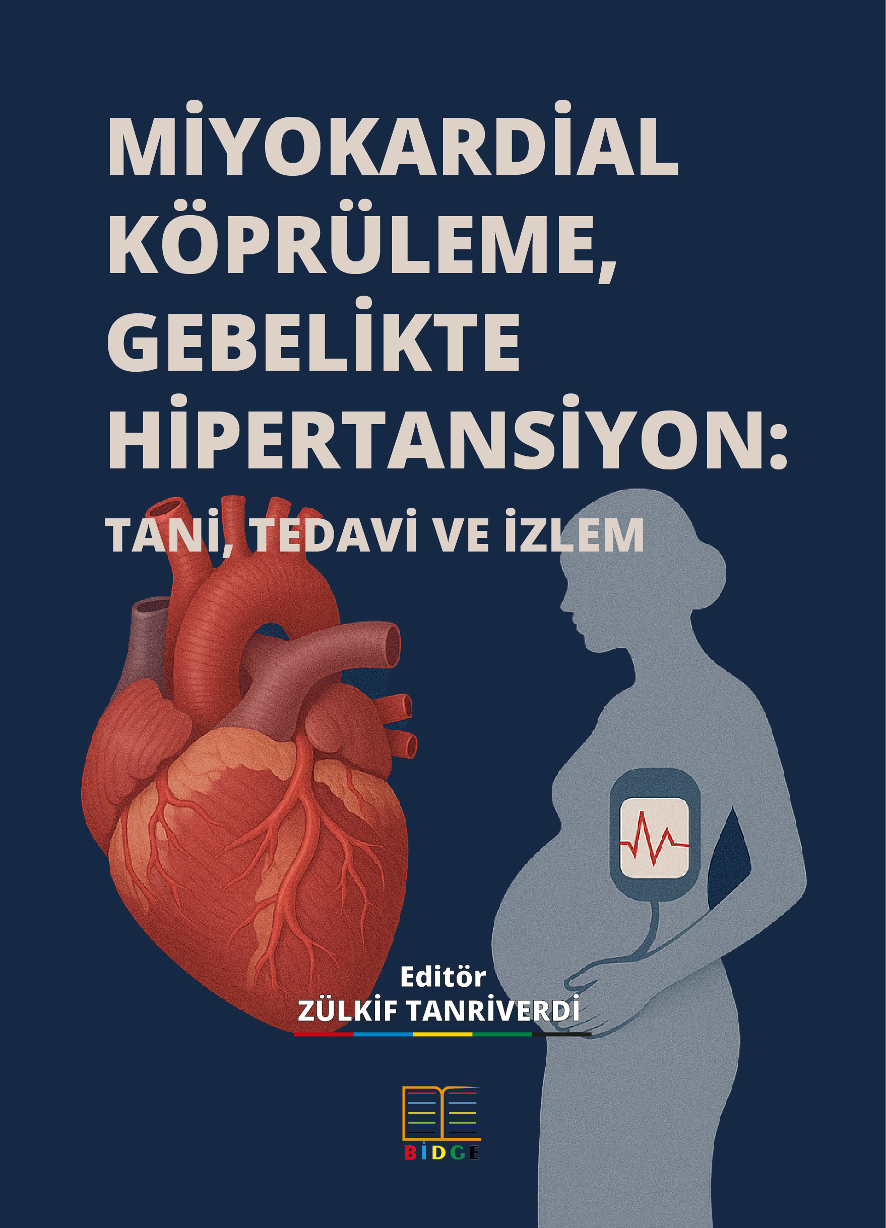 MİYOKARDİAL KÖPRÜLEME, GEBELİKTE HİPERTANSİYON: TANİ, TEDAVİ VE İZLEM kapak görseli