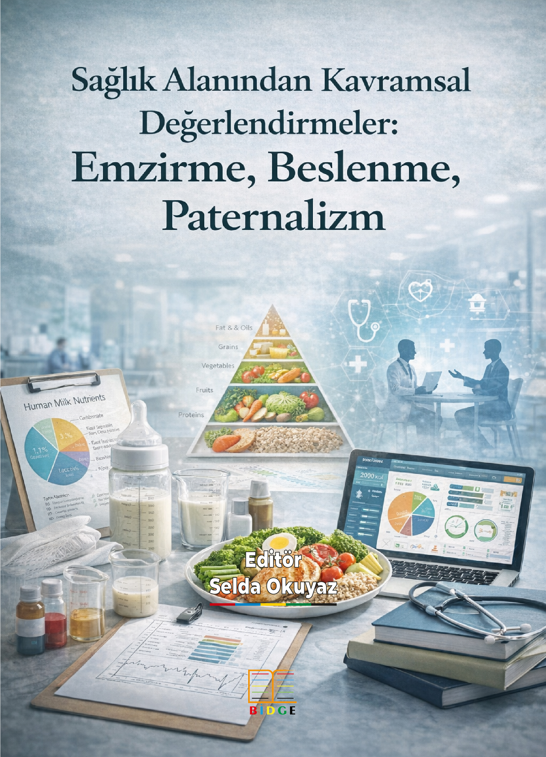 Sağlık Alanından Kavramsal Değerlendirmeler: Emzirme, Beslenme, Paternalizm