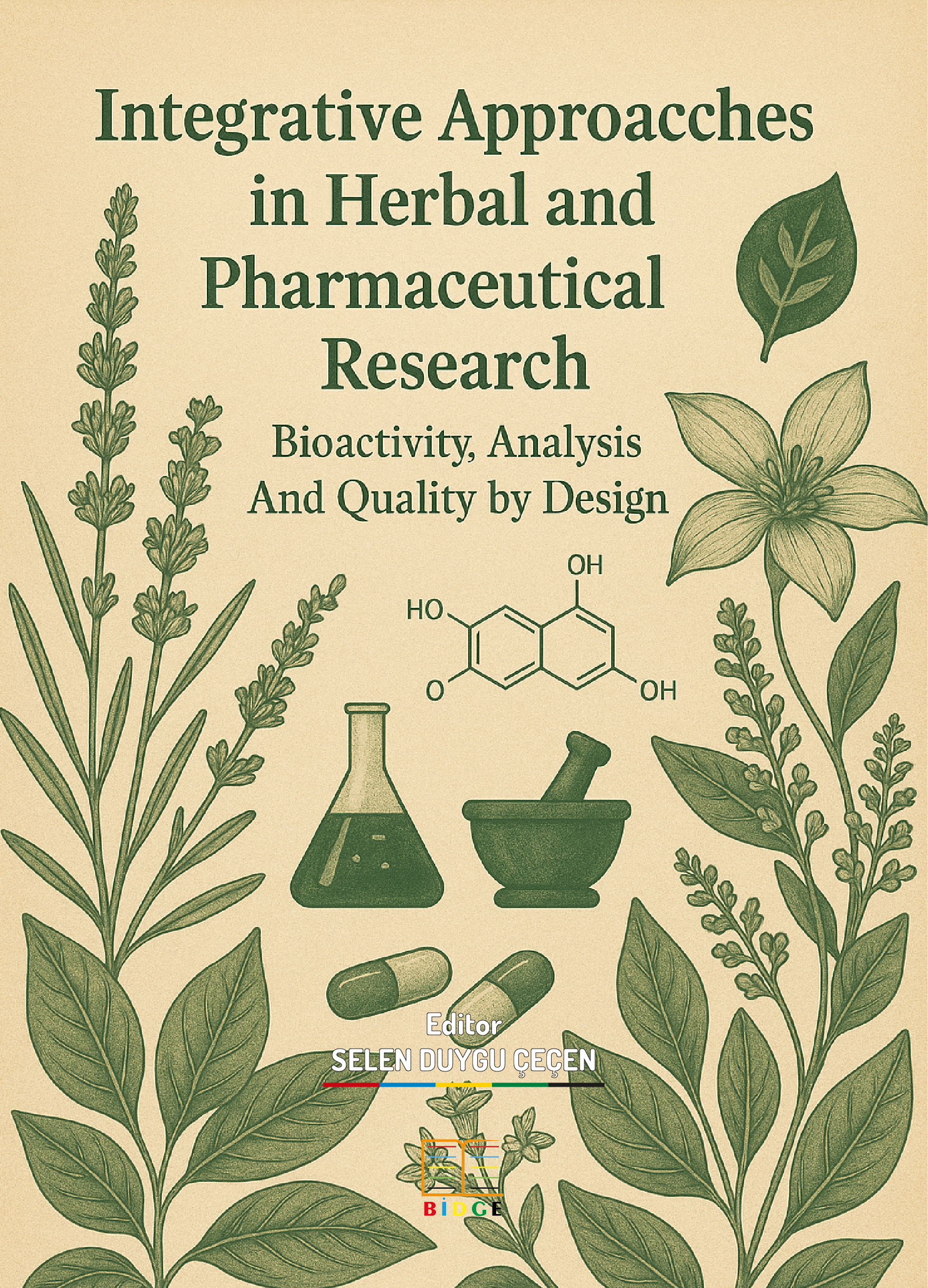 Integrative Approaches in Herbal and Pharmaceutical Research: Bioactivity, Analysis, And Quality by Design kapak görseli