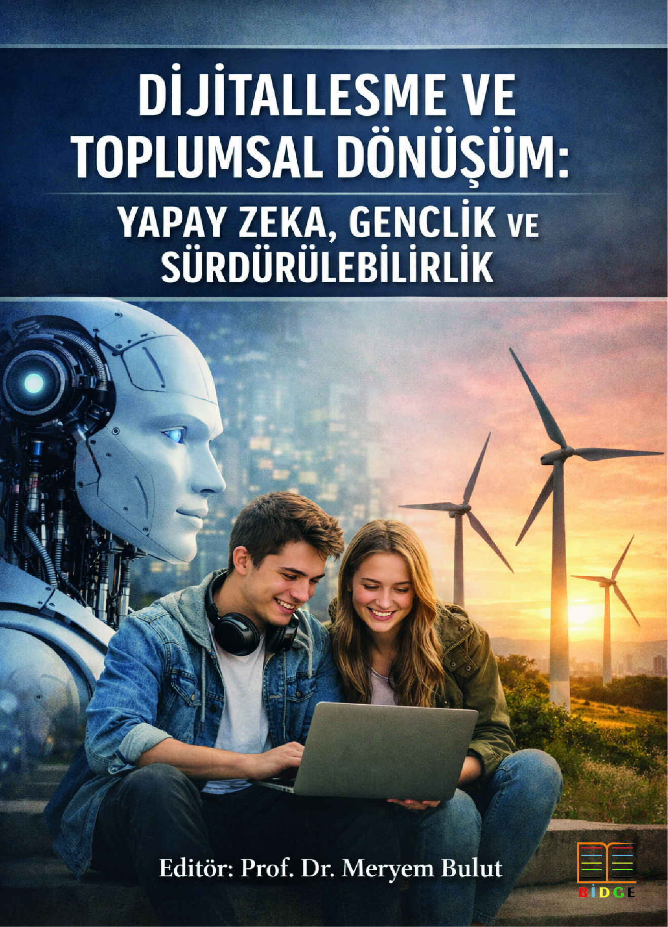 Dijitalleşme ve Toplumsal Dönüşüm: Yapay Zekâ, Gençlik ve Sürdürülebilirlik kapak görseli