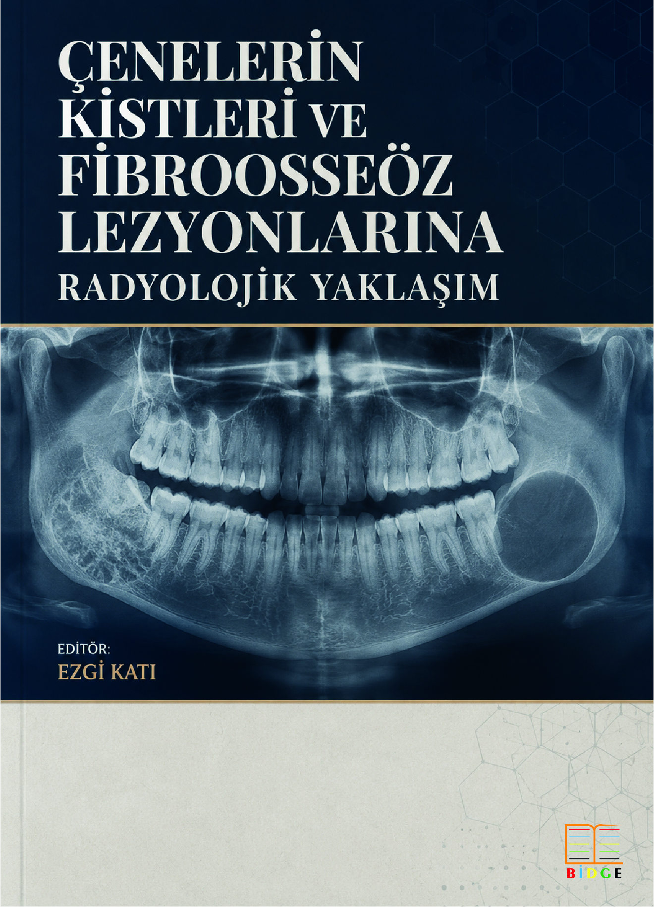 Çenelerin Kistleri ve Fibroosseöz Lezyonlarına Radyolojik Yaklaşım kapak görseli