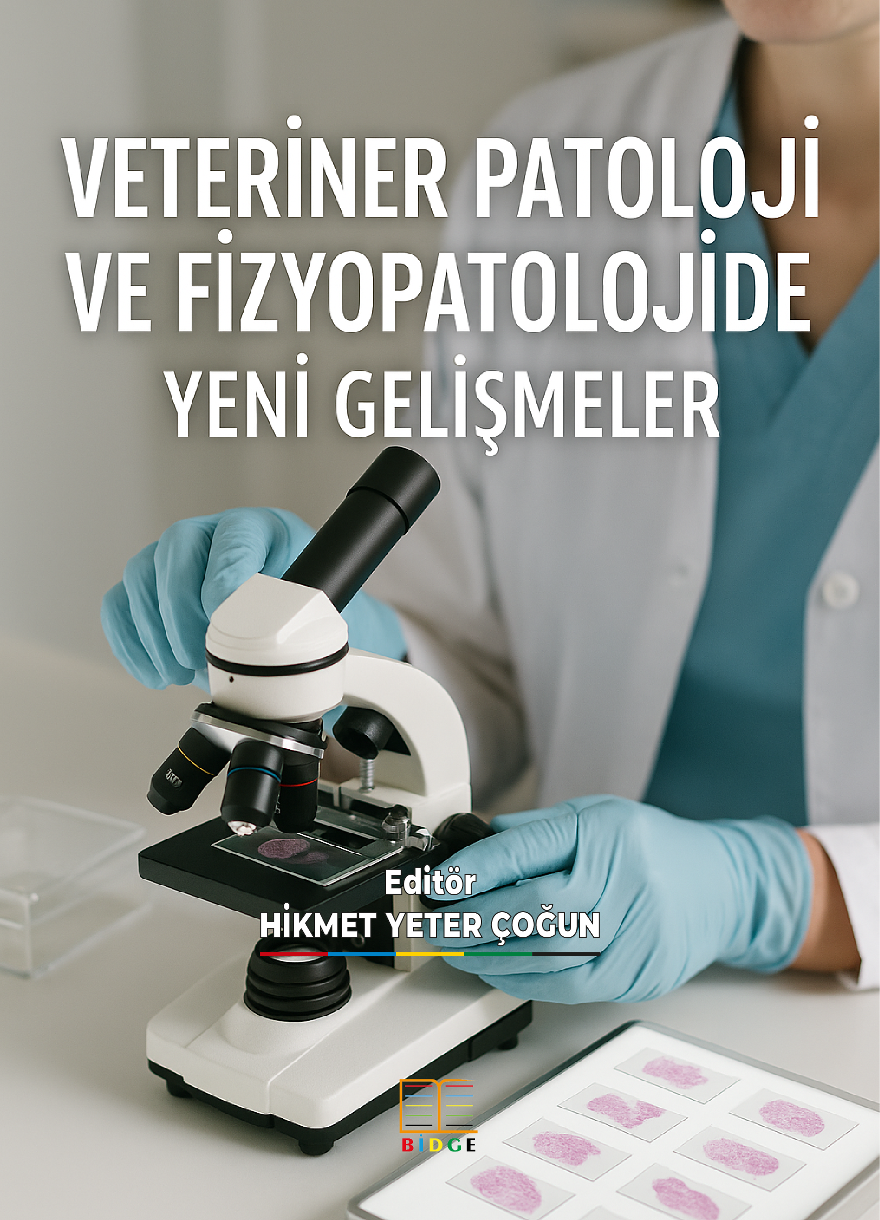 VETERİNER PATOLOJİ VE FİZYOPATOLOJİDE YENİ GELİŞMELER kapak görseli