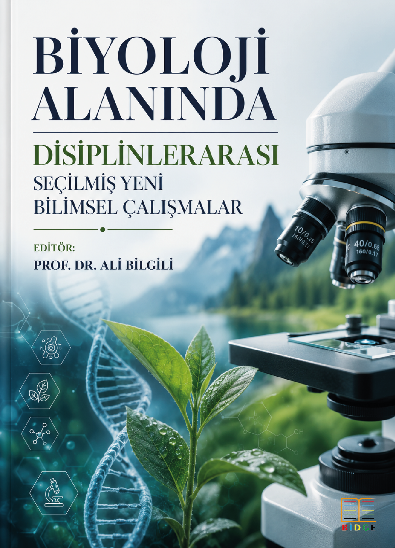 Biyoloji Alanında Disiplinlerarası Seçilmiş Yeni Bilimsel Çalışmalar kapak görseli
