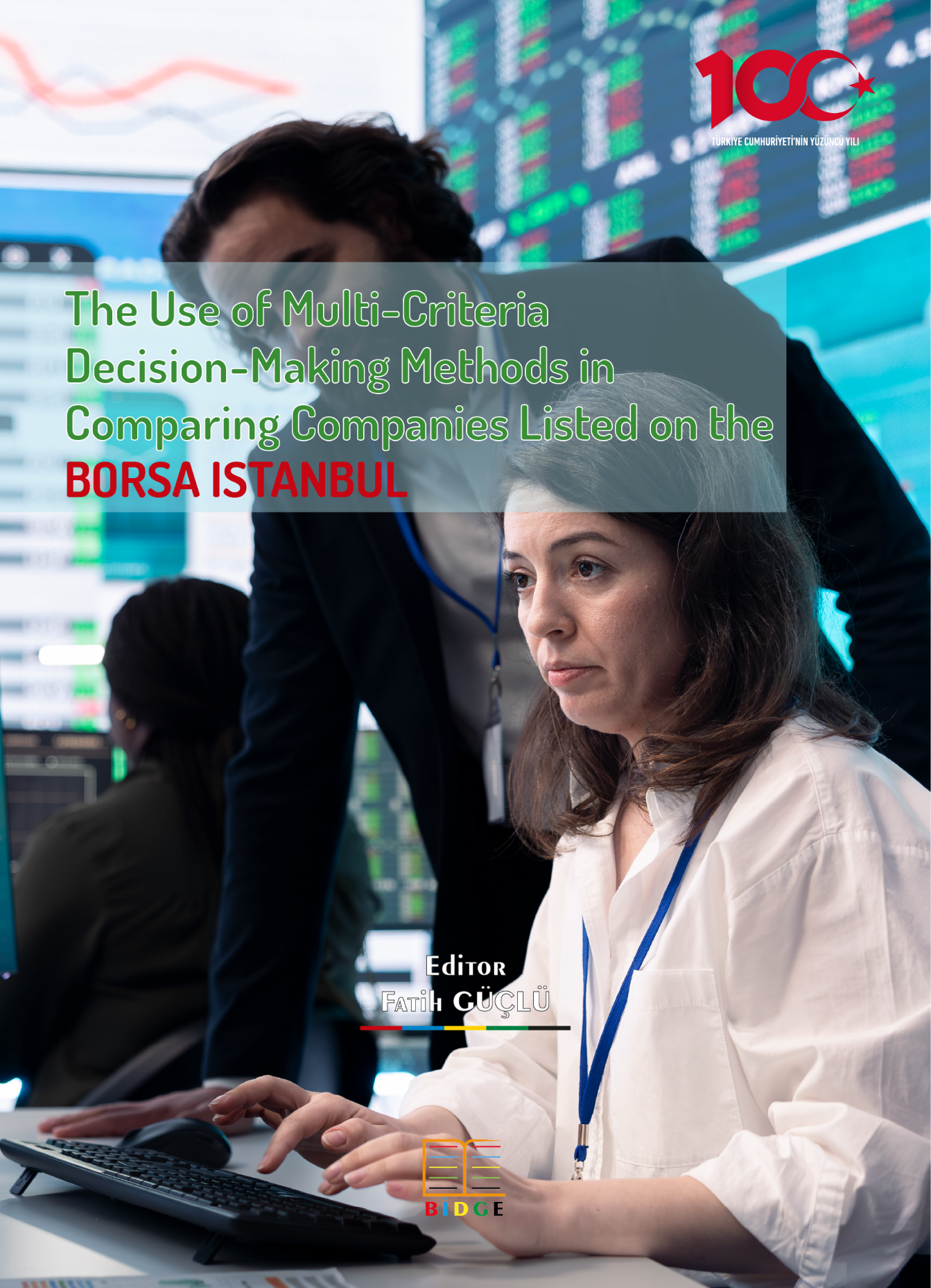 The Use of Multi-Criteria Decision-Making Methods in Comparing Companies Listed on the Borsa İstanbul kapak görseli