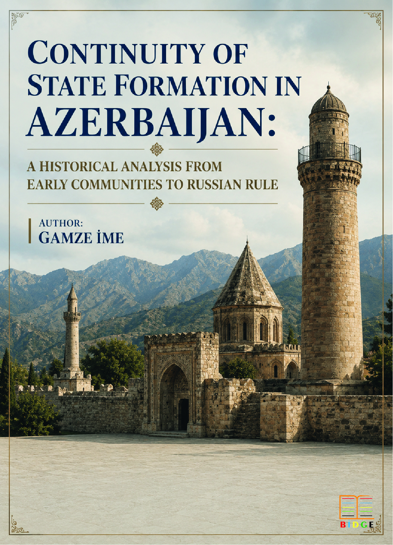 Continuity of State Formation in Azerbaijan: A Historical Analysis from Early Communities to Russian Rule kapak görseli