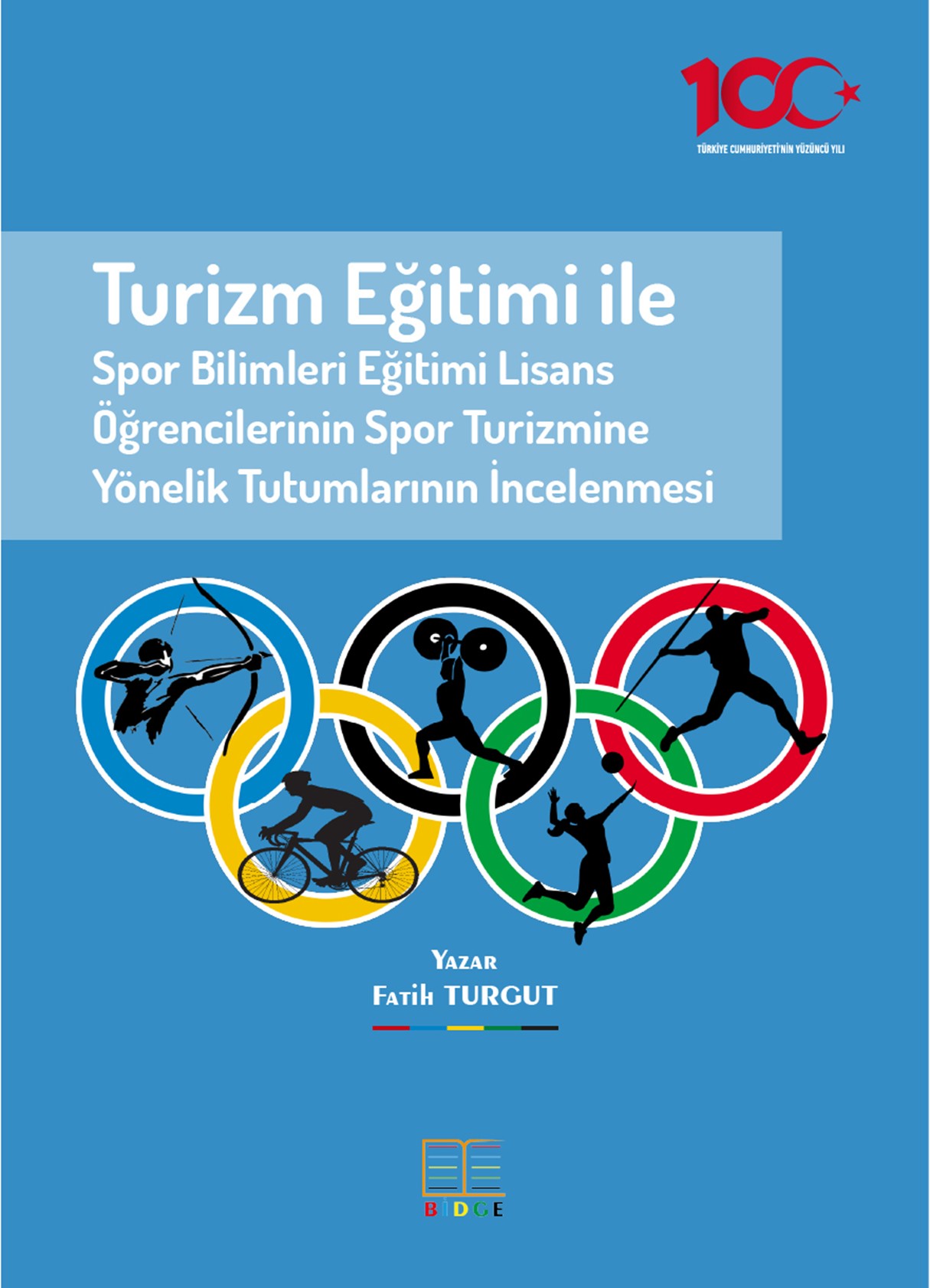 Turizm Eğitimi ile Spor Bilimleri Eğitimi Lisans Öğrencilerinin Spor Turizmine Yönelik Tutumlarının İncelenmesi kapak görseli