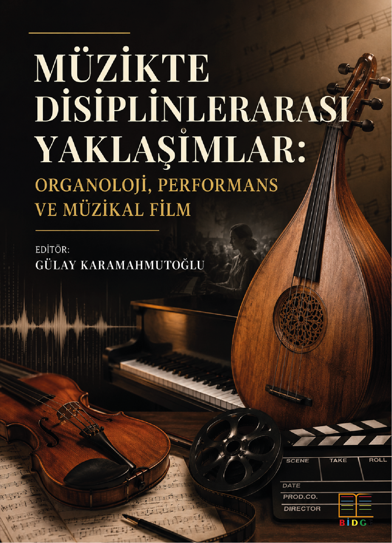 Müzikte Disiplinlerarası Yaklaşımlar: Organoloji, Performans ve Müzikal Film kapak görseli