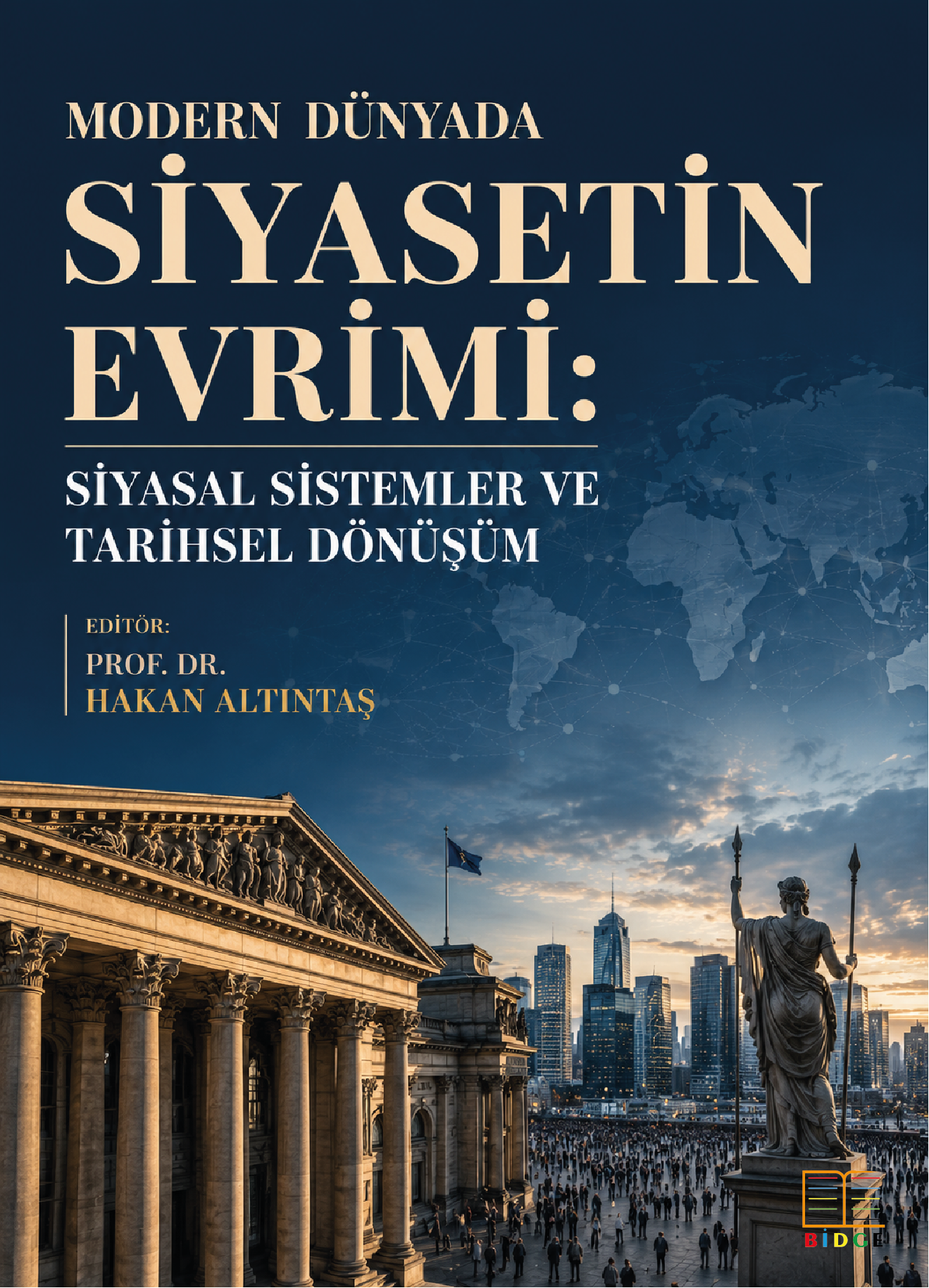 Modern Dünyada Siyasetin Evrimi: Siyasal Sistemler ve Tarihsel Dönüşüm