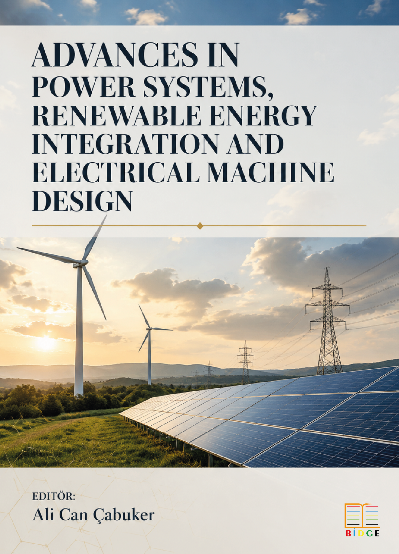 Advances ın Power Systems, Renewable Energy Integratıon and Electrıcal Machıne Desıgn kapak görseli