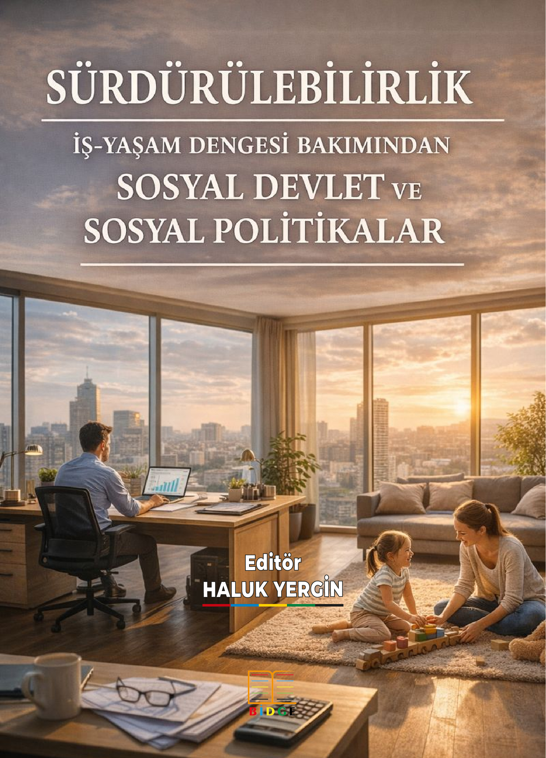 Sürdürülebilirlik İş-yaşam Dengesi Bakımından Sosyal Devlet ve Sosyal Politikalar