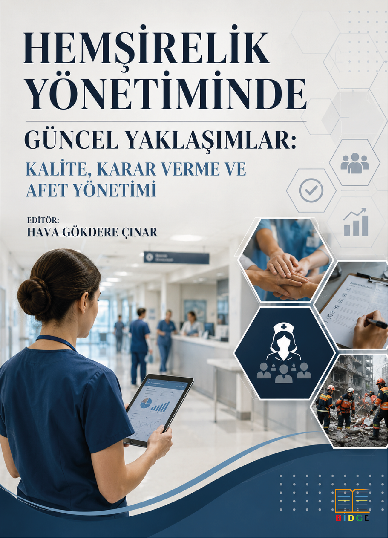 Hemşirelik Yönetiminde Güncel Yaklaşımlar: Kalite, Karar Verme ve Afet Yönetimi
