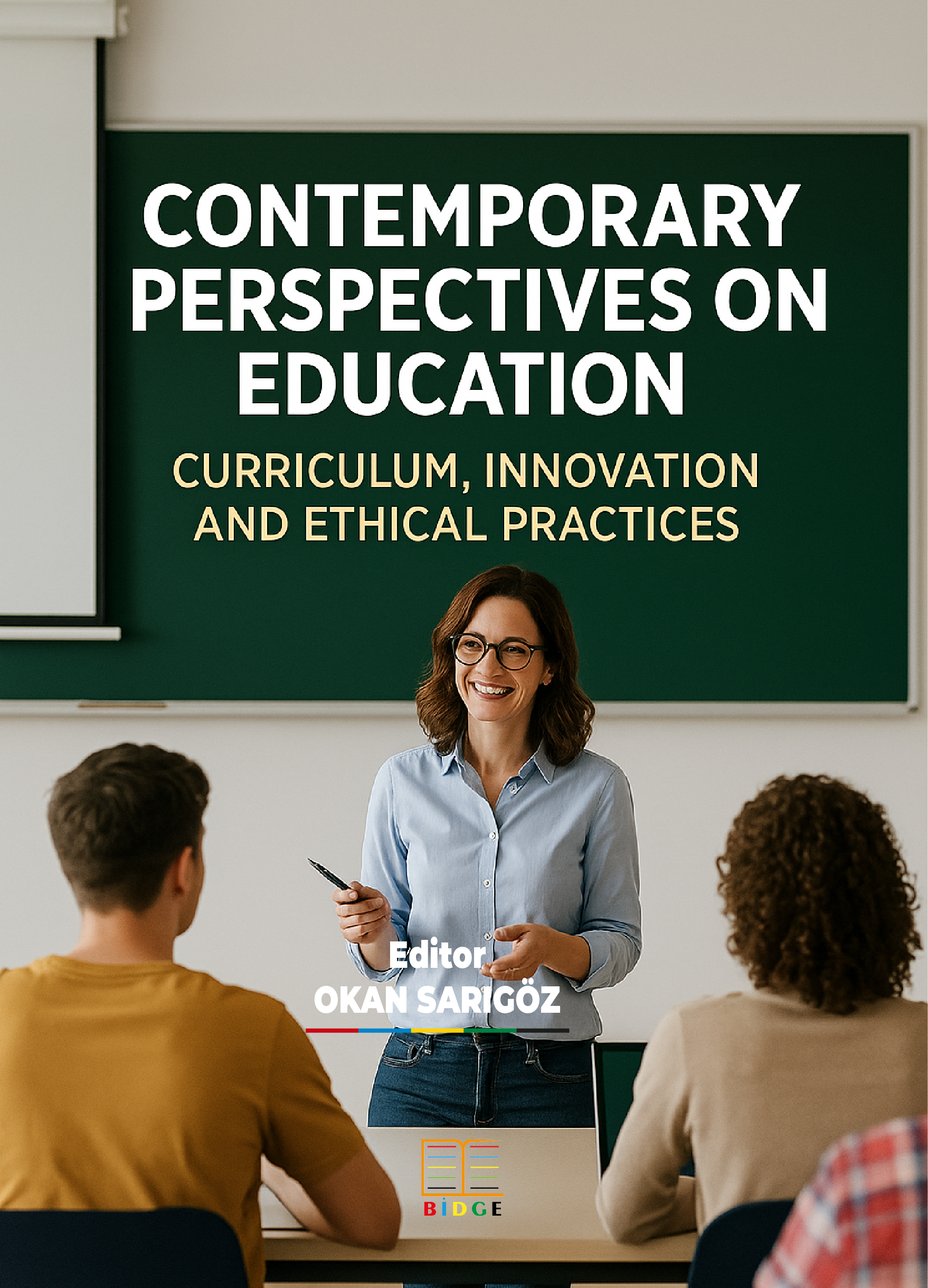 CONTEMPORARY PERSPECTIVES ON EDUCATION: CURRICULUM, INNOVATION AND ETHICAL PRACTICES kapak görseli