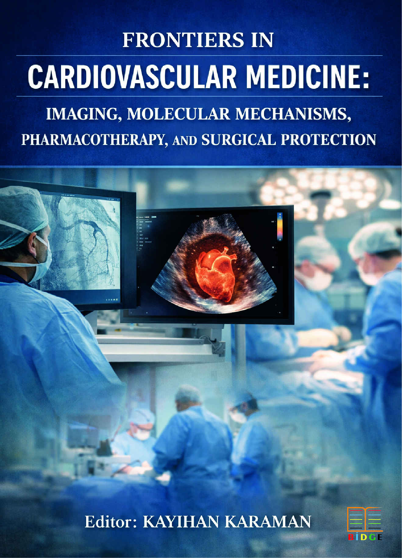 Frontiers in cardiovascular medicine: Imaging, molecular mechanisms, pharmacotherapy, and surgical protection kapak görseli