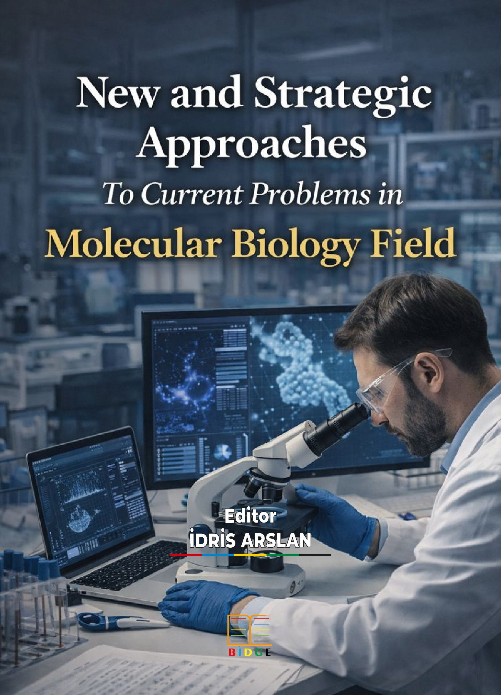 New and Strategic Approaches To Current Problems in Molecular Biology Field kapak görseli