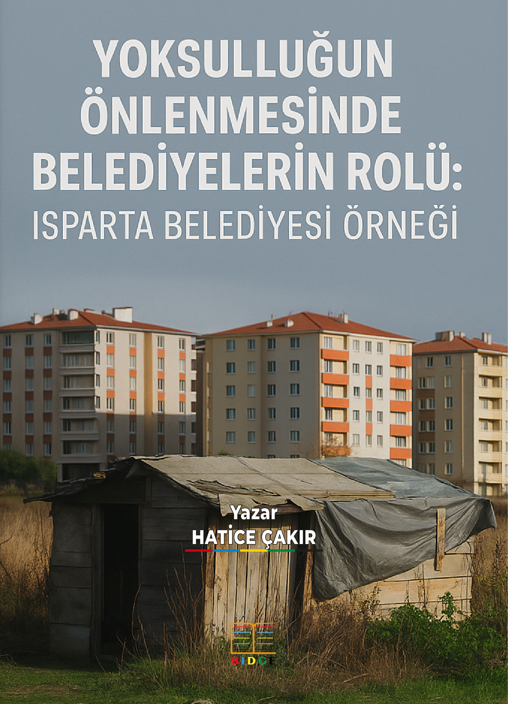 YOKSULLUĞUN ÖNLENMESİNDE BELEDİYELERİN ROLÜ: ISPARTA BELEDİYESİ ÖRNEĞİ kapak görseli