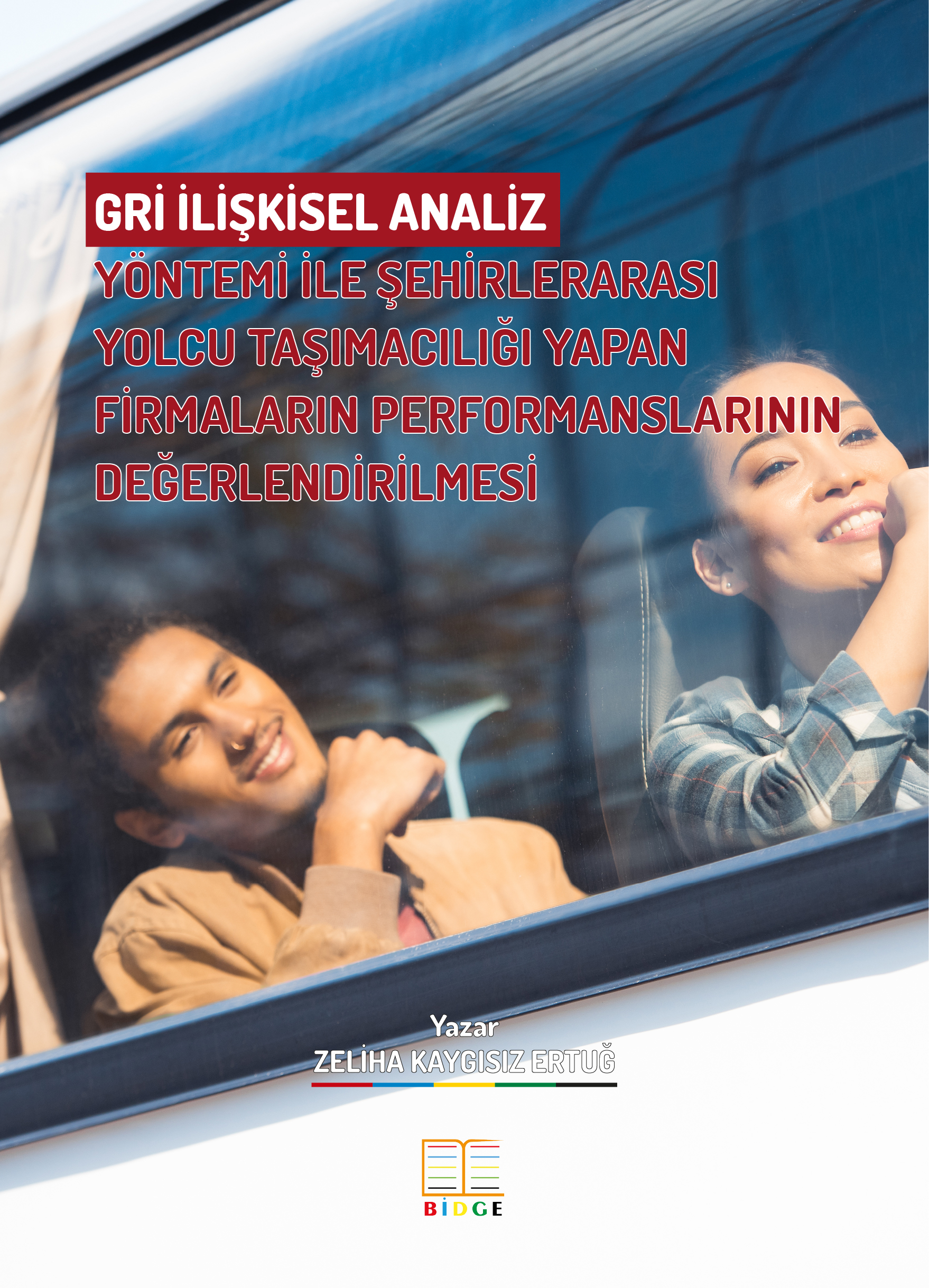 GRİ İLİŞKİSEL ANALİZ YÖNTEMİ İLE ŞEHİRLERARASI YOLCU TAŞIMACILIĞI YAPAN FİRMALARIN PERFORMANSLARININ DEĞERLENDİRİLMESİ