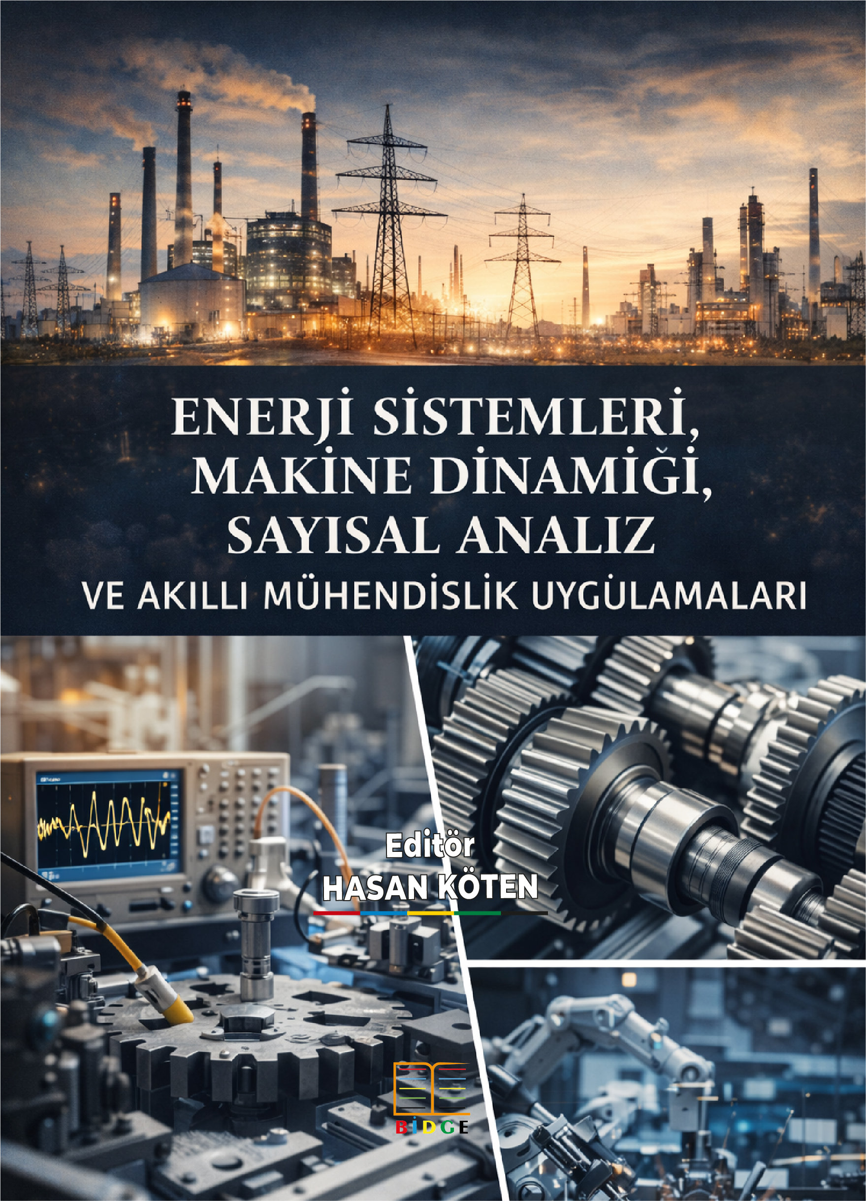 Enerji Sistemleri, Makine Dinamiği, Sayısal Analiz ve Akıllı Mühendislik Uygulamaları