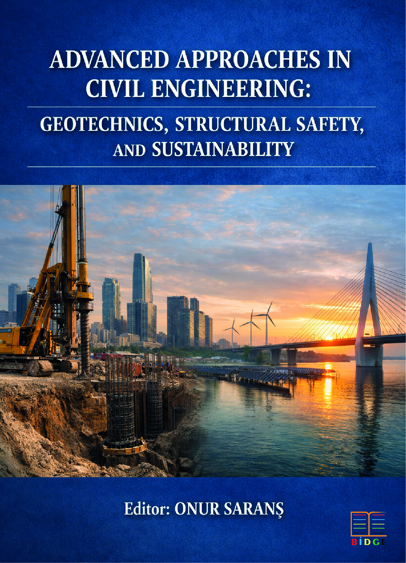 Advanced approaches in civil engineering: Geotechnics, structural safety, and sustainability kapak görseli