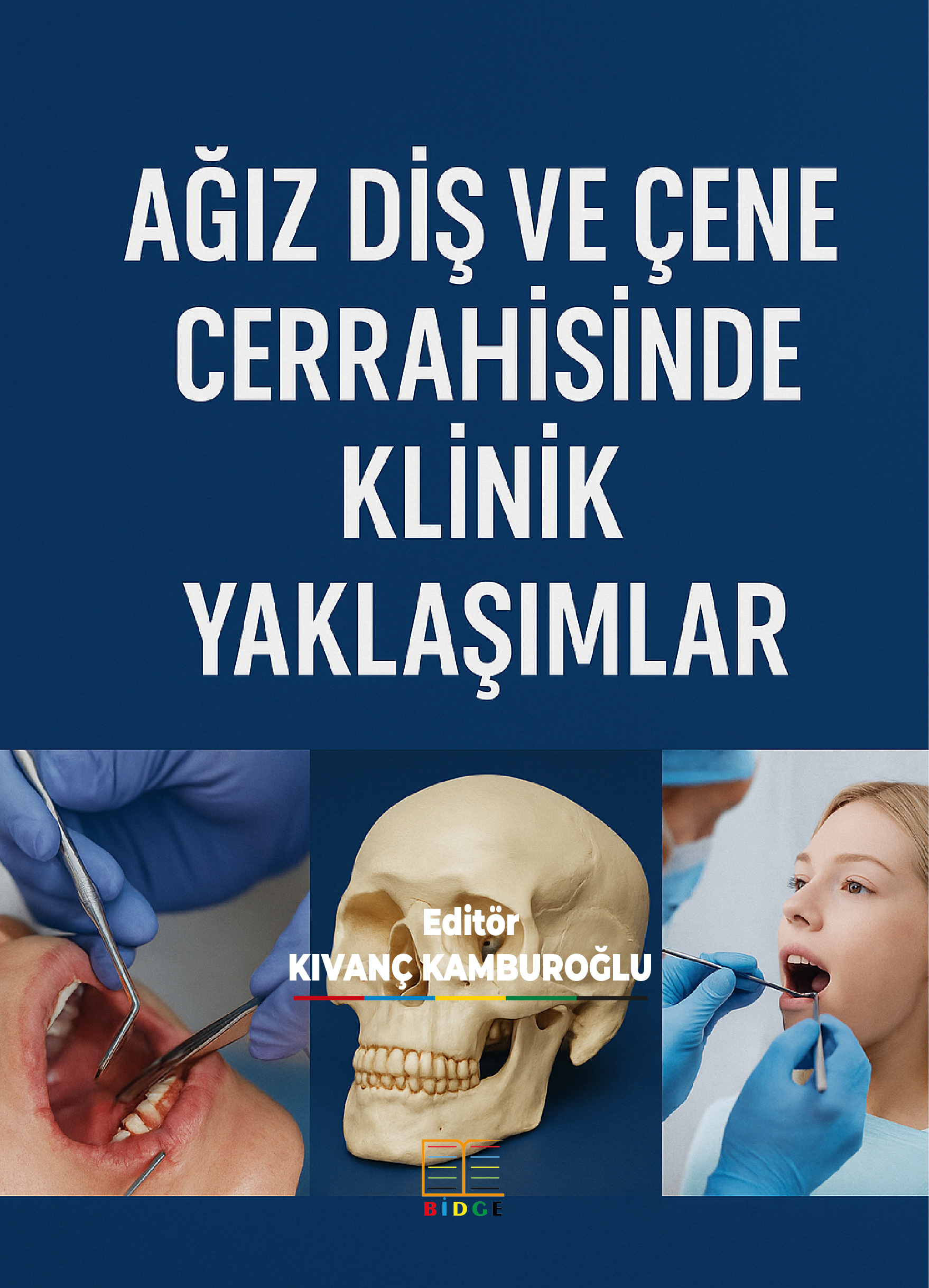 AĞIZ DİŞ VE ÇENE CERRAHİSİNDE KLİNİK YAKLAŞIMLAR kapak görseli
