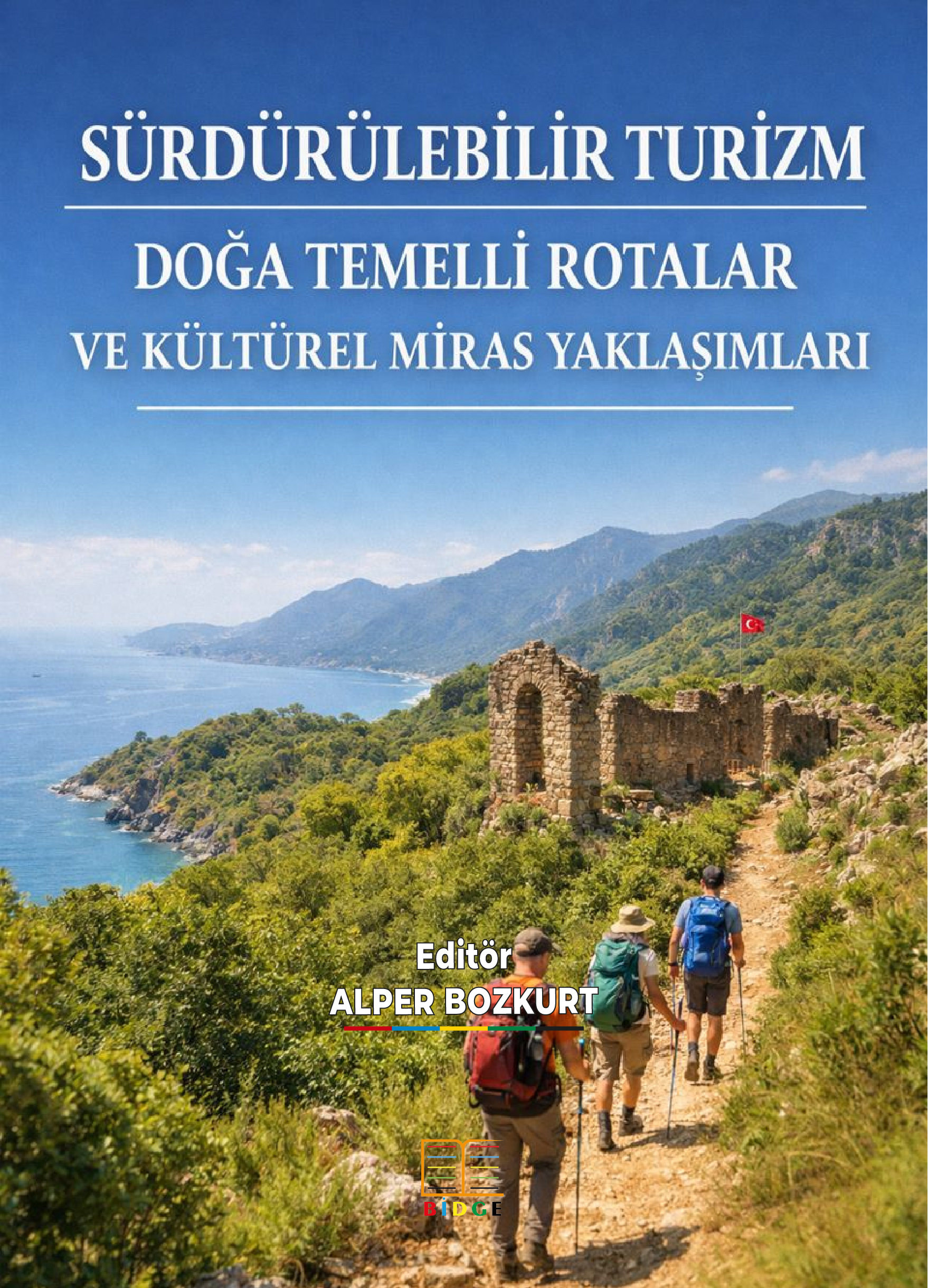 Sürdürülebilir Turizm, Doğa Temelli Rotalar ve Kültürel Miras Yaklaşımları