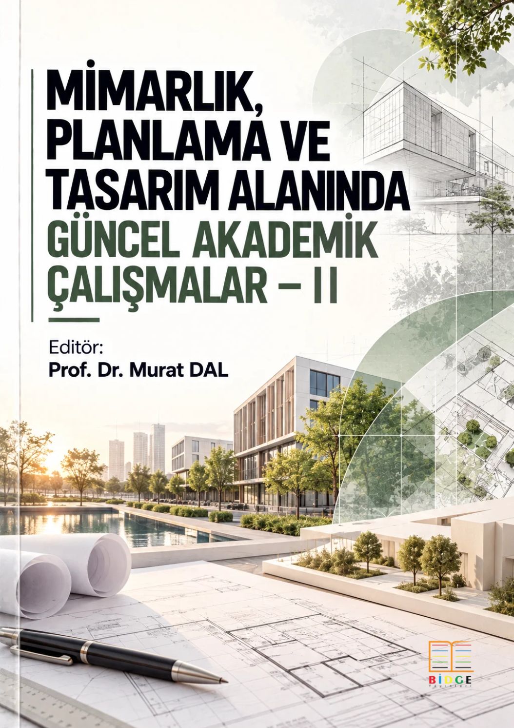 Mimarlık, Planlama ve Tasarım Alanında Güncel Akademik Çalışmalar – I I