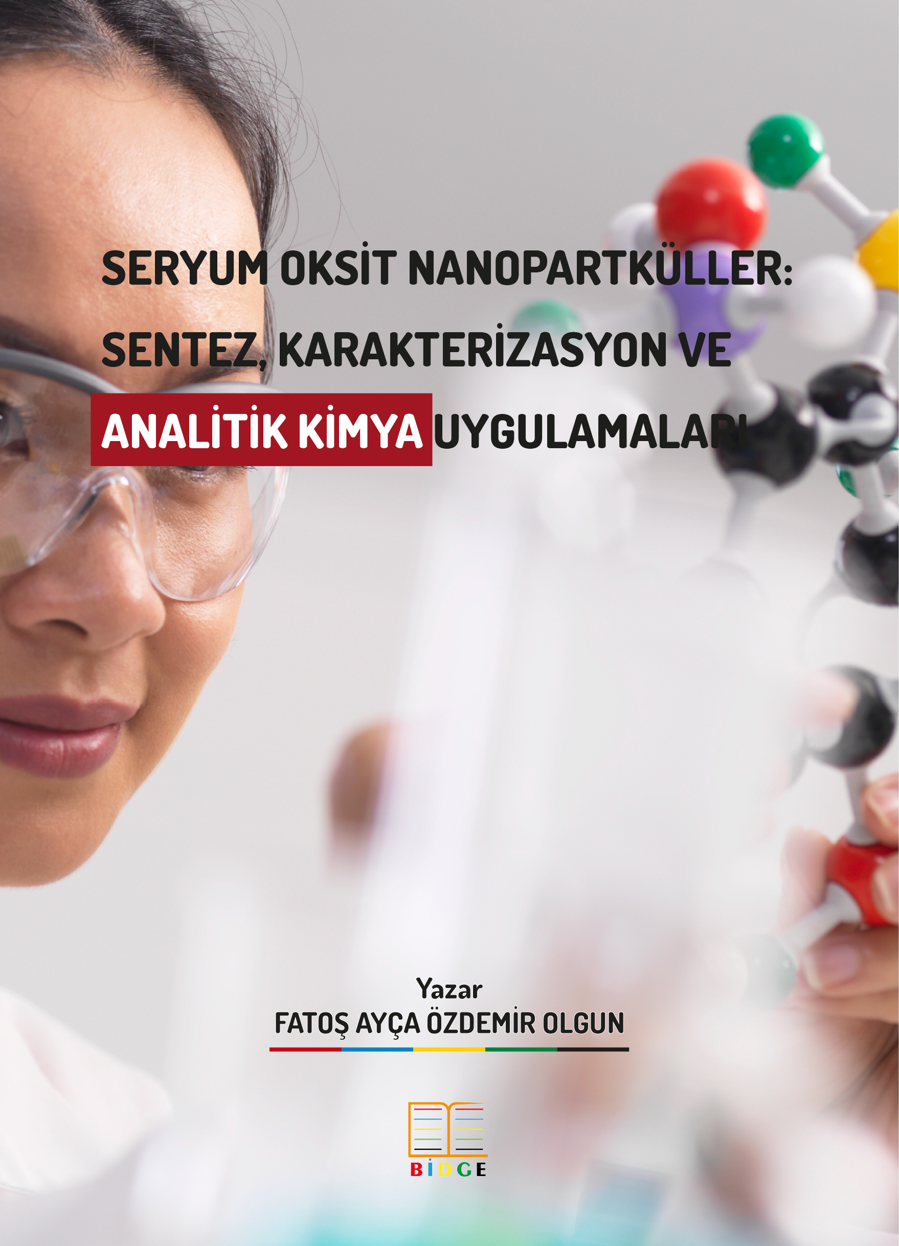 SERYUM OKSİT NANOPARTKÜLLER: SENTEZ, KARAKTERİZASYON VE ANALİTİK KİMYA UYGULAMALARI kapak görseli