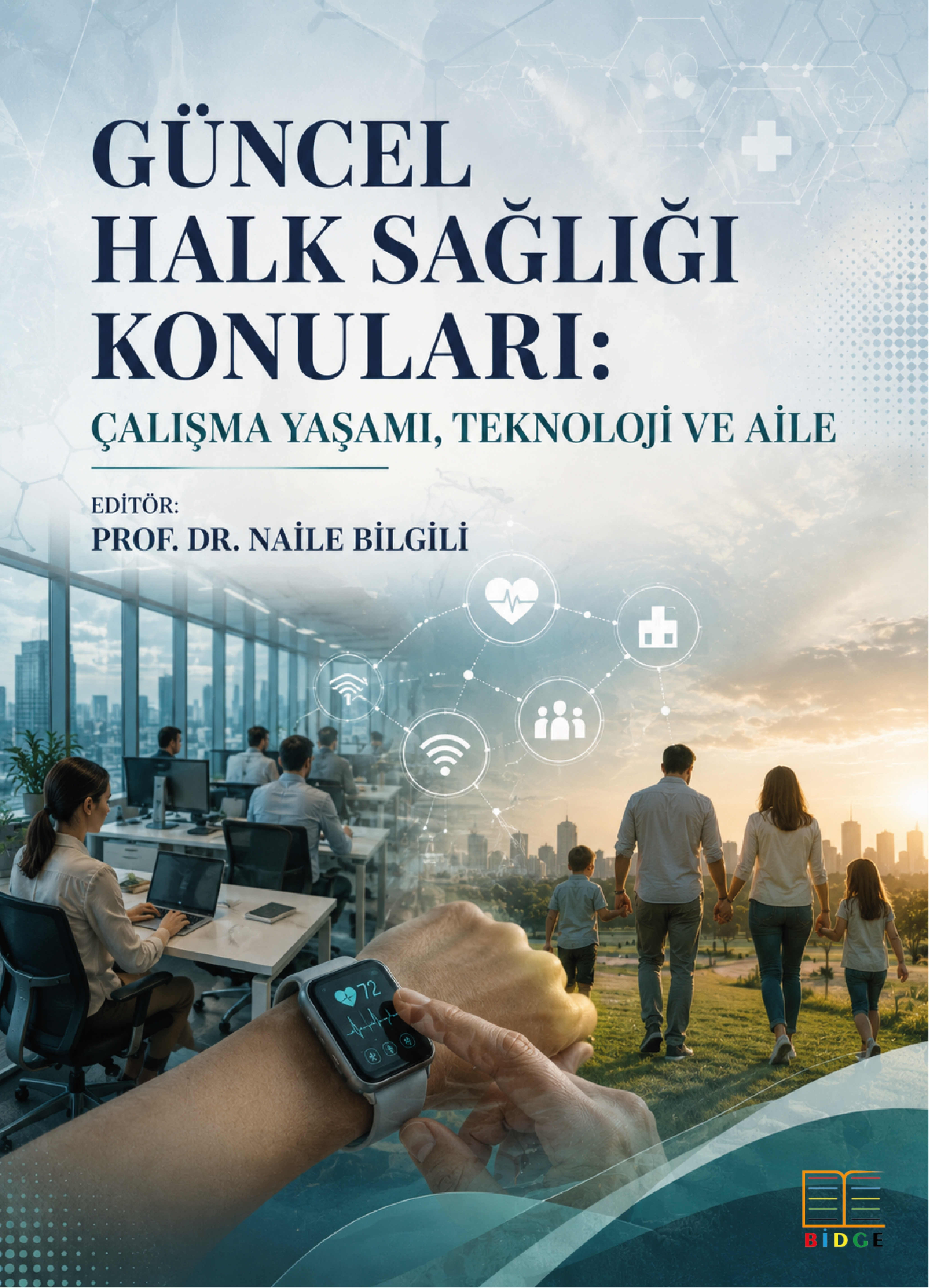 Güncel Halk Sağlığı Konuları: Çalışma Yaşamı, Teknoloji ve Aile kapak görseli