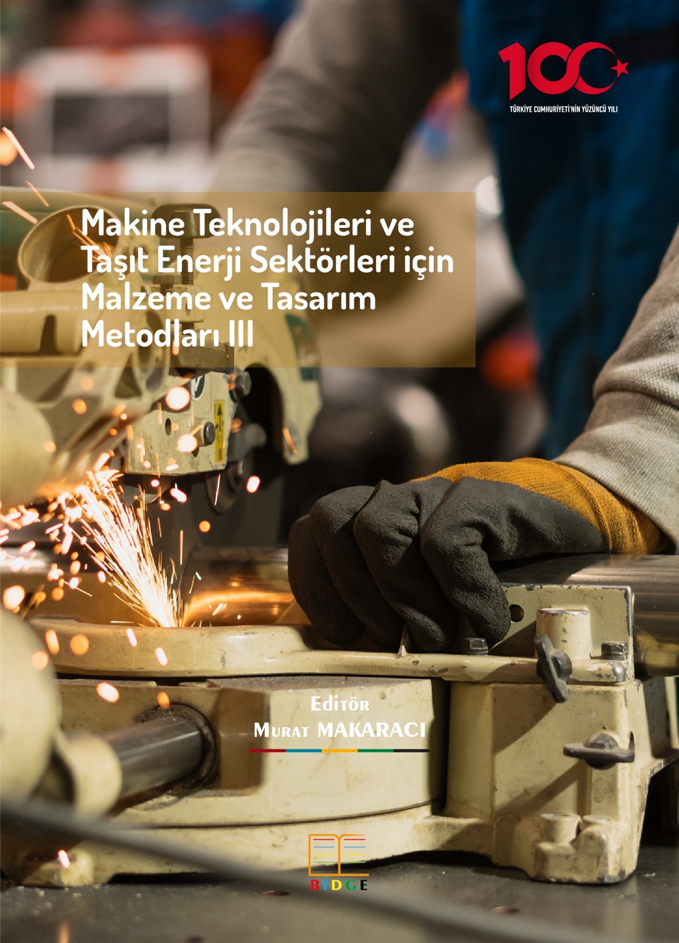 Makine Teknolojileri ve Taşıt Enerji Sektörleri İçin Malzeme ve Tasarım Metodları III kapak görseli