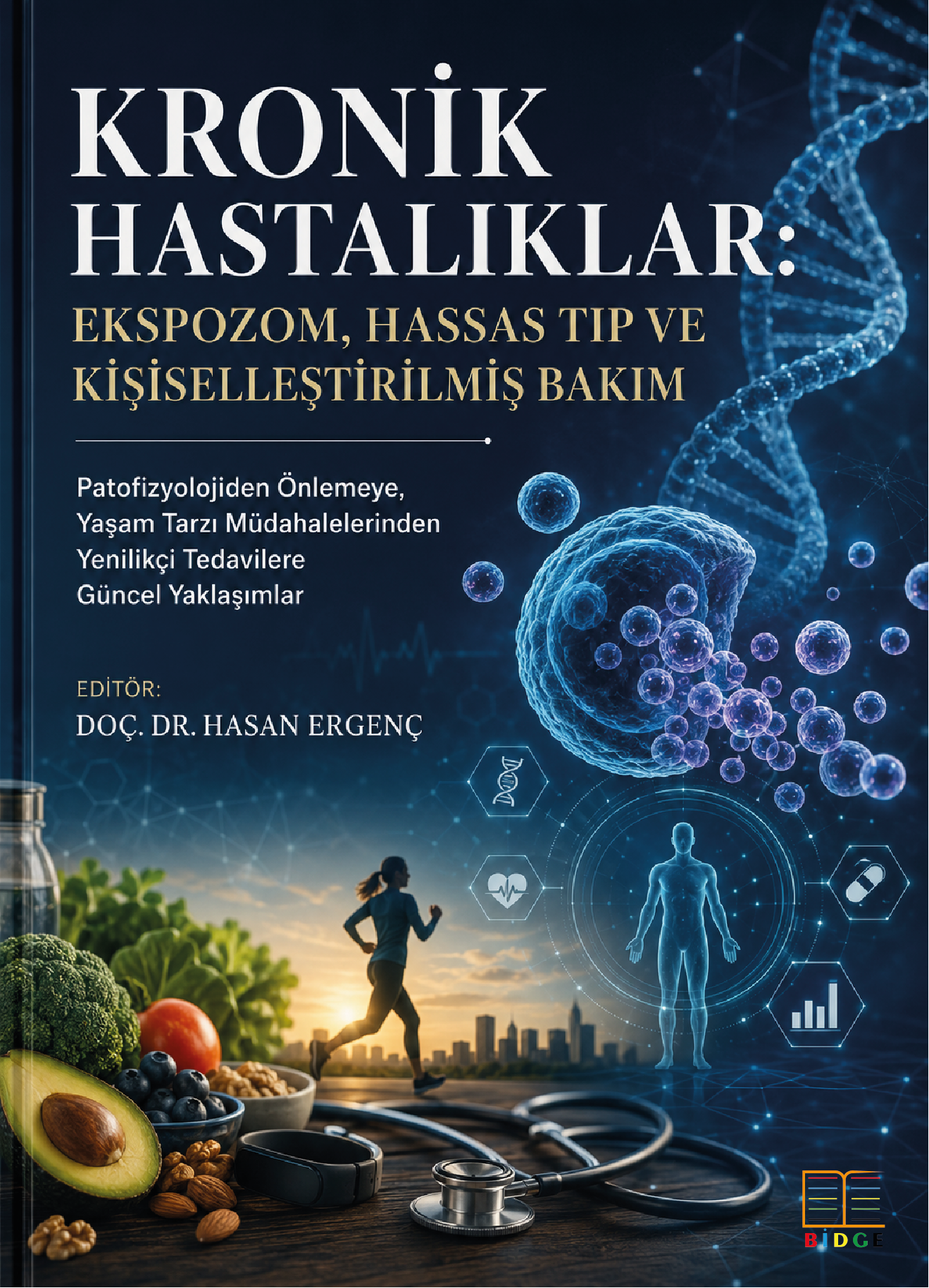 Kronik Hastalıklar: Ekspozom, Hassas Tıp ve Kişiselleştirilmiş Bakım Patofizyolojiden Önlemeye, Yaşam Tarzı Müdahalelerinden Yenilikçi Tedavilere Güncel Yaklaşımlar kapak görseli