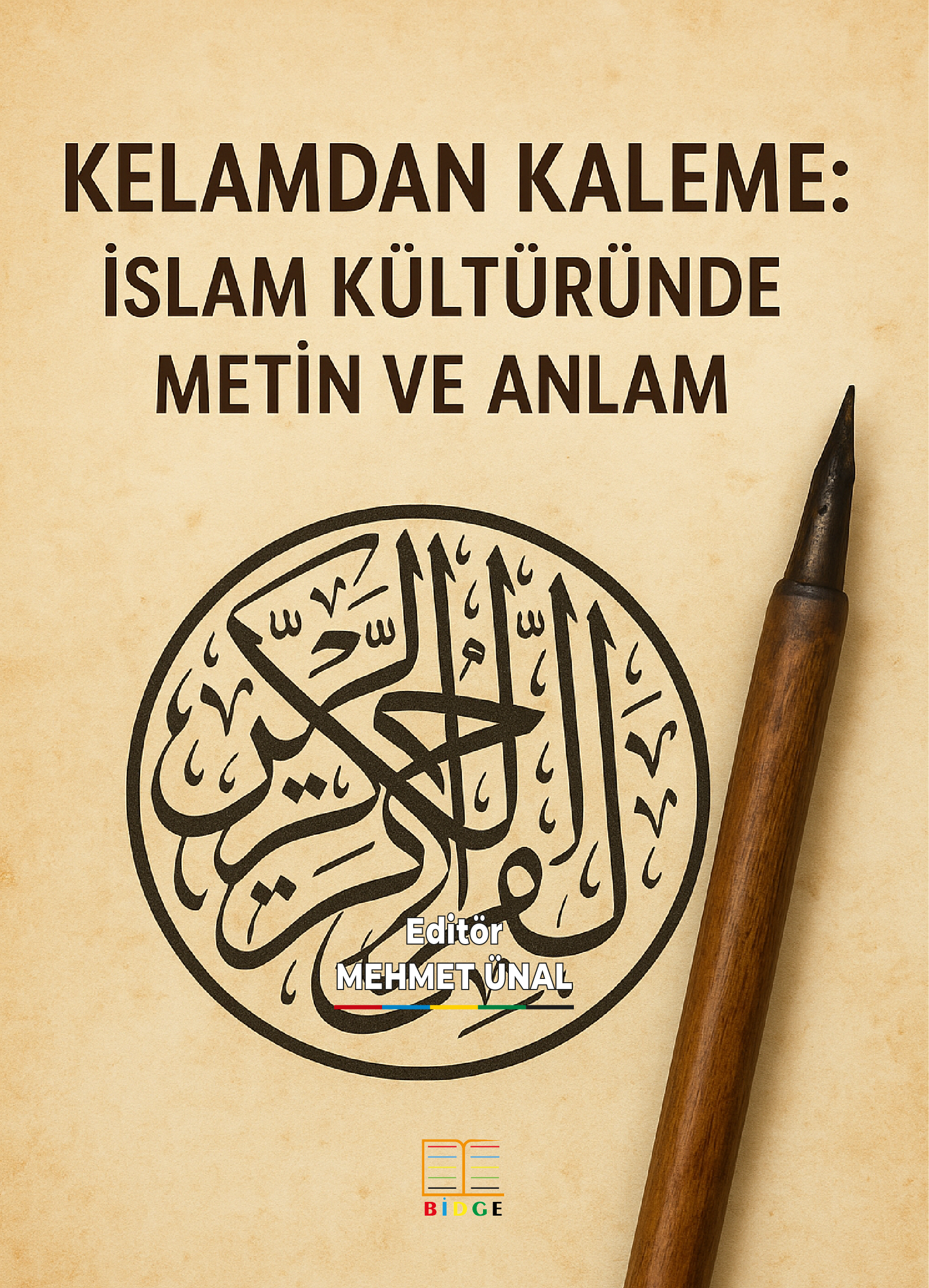 KELAMDAN KALEME: İSLAM KÜLTÜRÜNDE METİN VE ANLAM kapak görseli