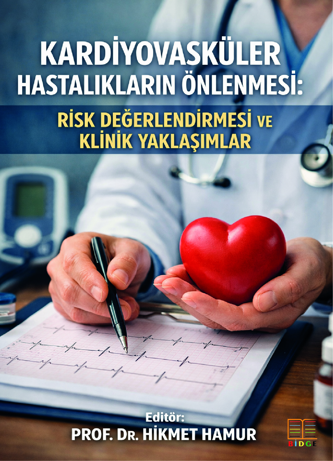 Kardiyovasküler Hastalıkların Önlenmesi: Risk Değerlendirmesi ve Klinik Yaklaşımlar kapak görseli