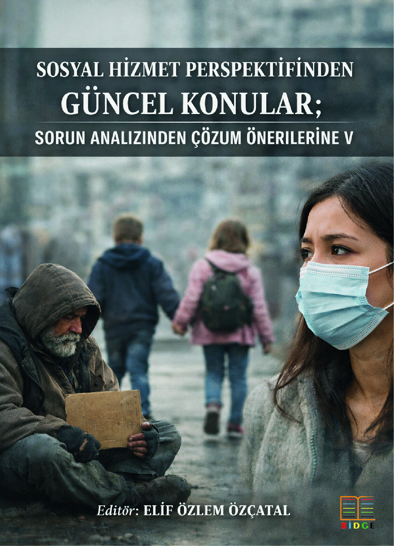 Sosyal Hizmet Perspektifinden Güncel Konular: Sorun Analizinden Çözüm Önerilerine V kapak görseli