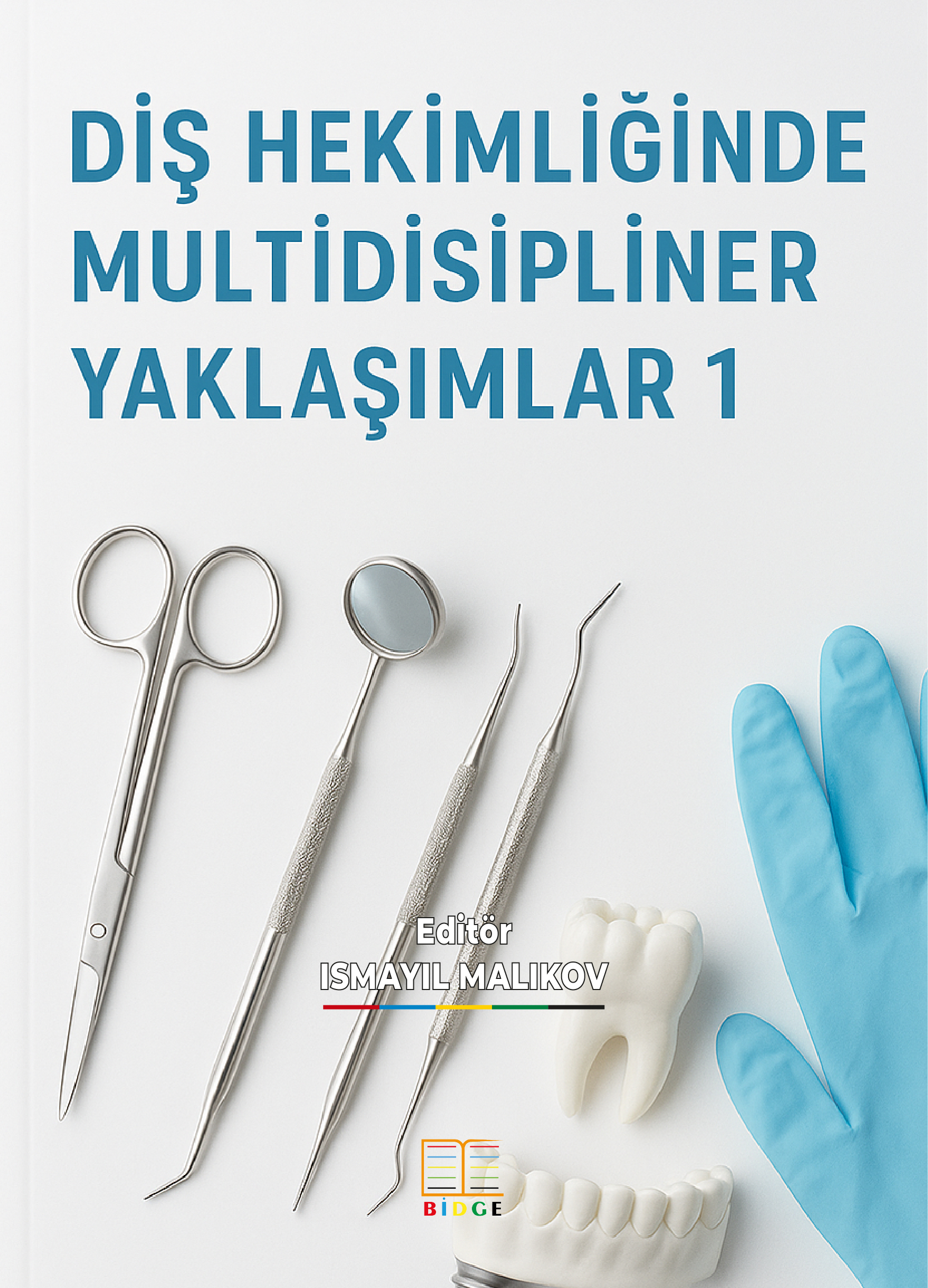 DİŞ HEKİMLİĞİNDE MULTİDİSİPLİNER YAKLAŞIMLAR 1 kapak görseli