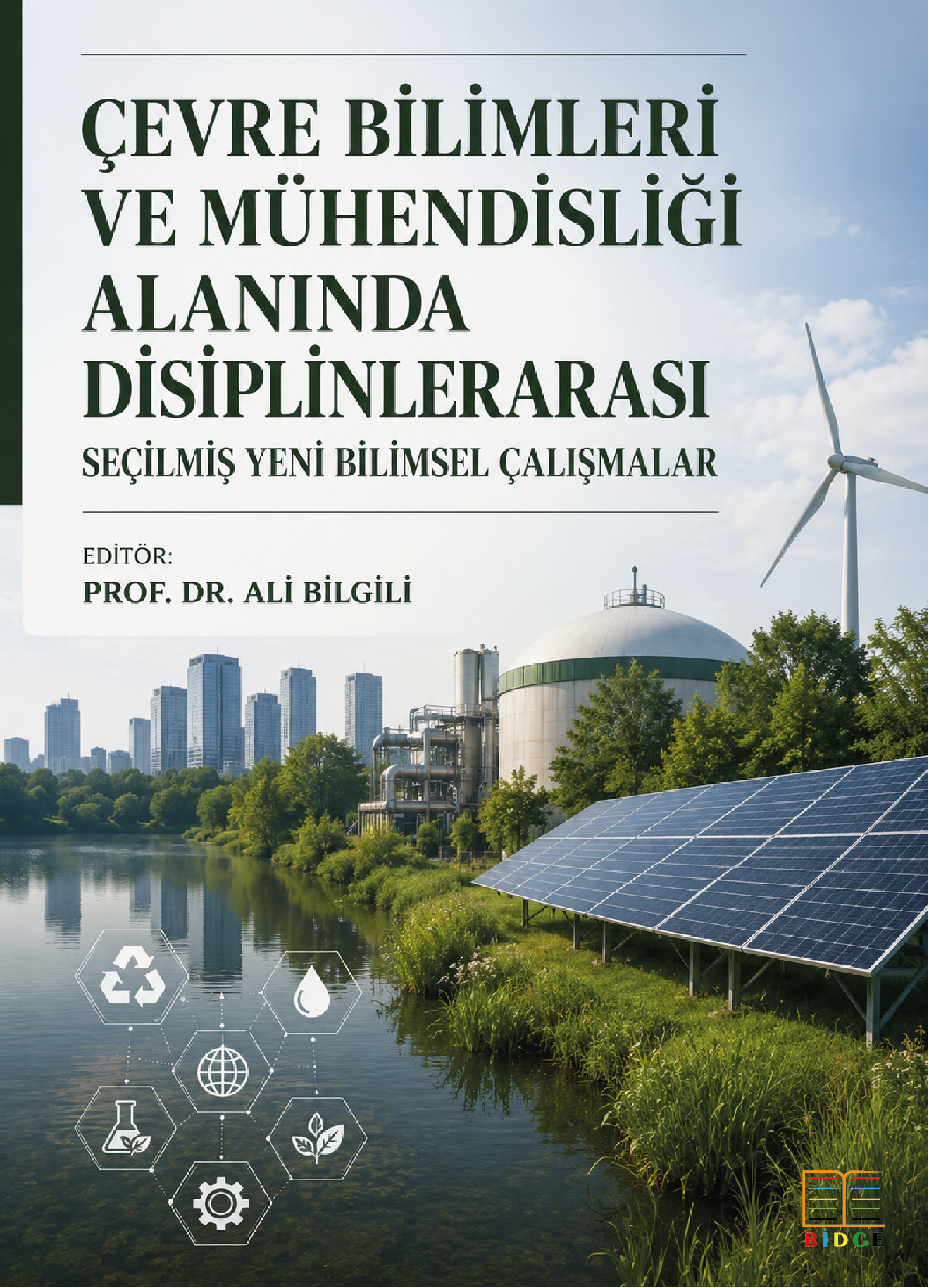 Çevre Bilimleri ve Mühendisliği Alanında Disiplinlerarası Seçilmiş Yeni Bilimsel Çalışmalar kapak görseli