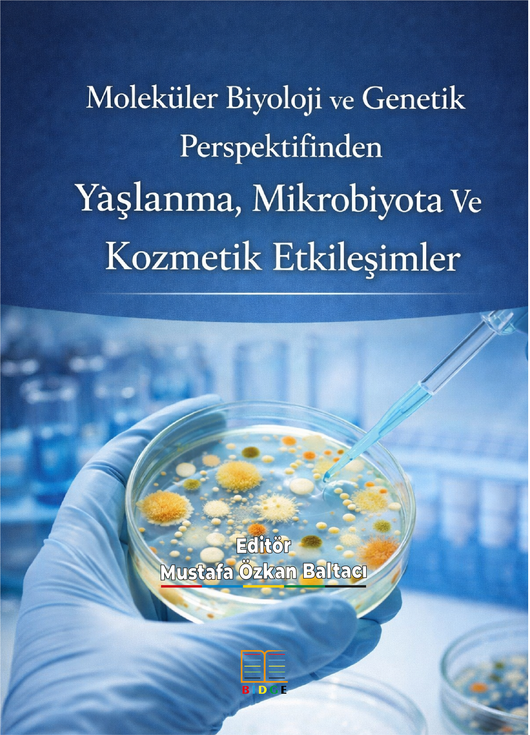 Moleküler Biyoloji ve Genetik Perspektifinden Yaşlanma, Mikrobiyota Ve Kozmetik Etkileşimler