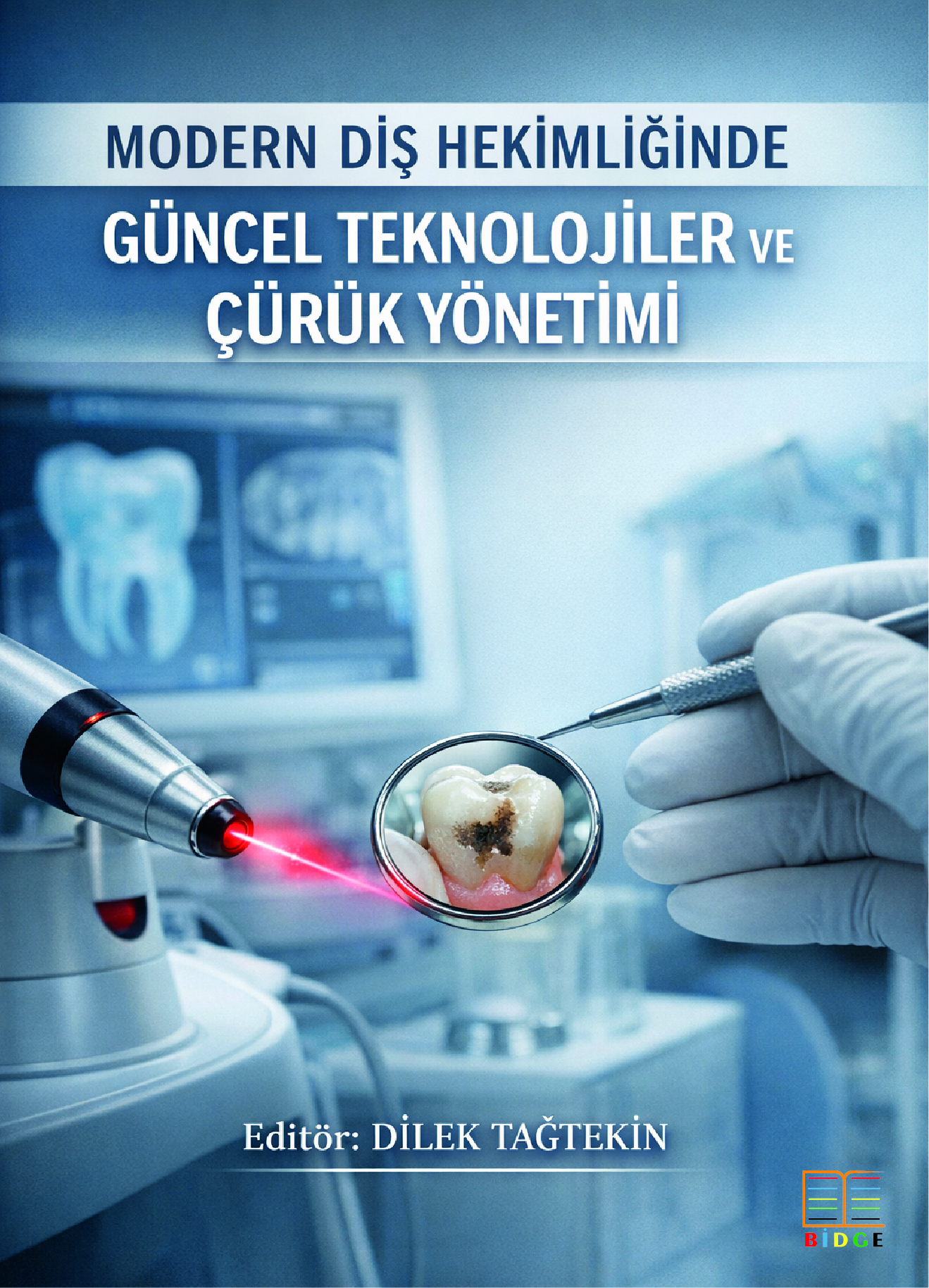 Modern Diş Hekimliğinde Güncel Teknolojiler ve Çürük Yönetimi kapak görseli