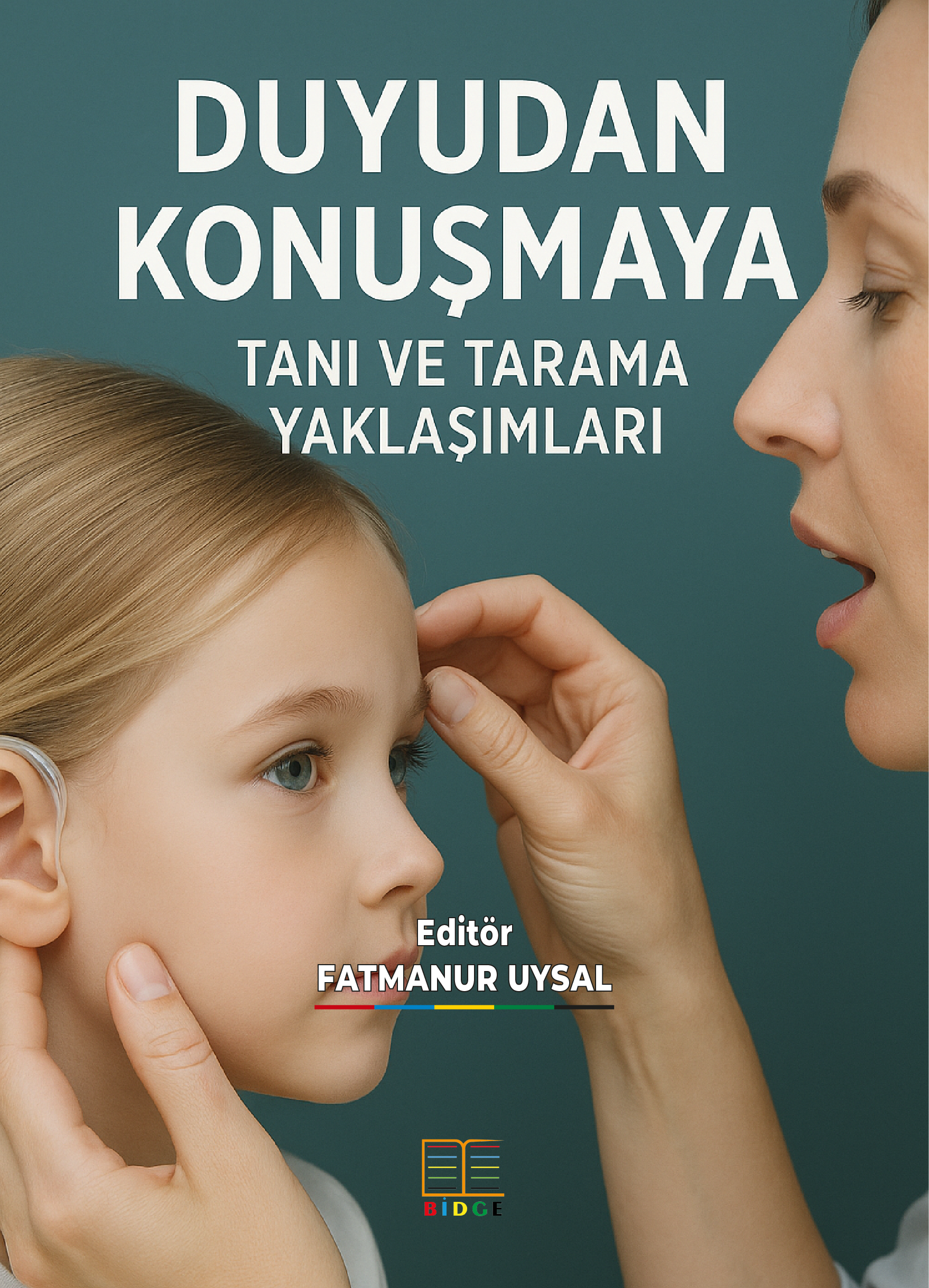 DUYUDAN KONUŞMAYA: TANI VE TARAMA YAKLAŞIMLARI