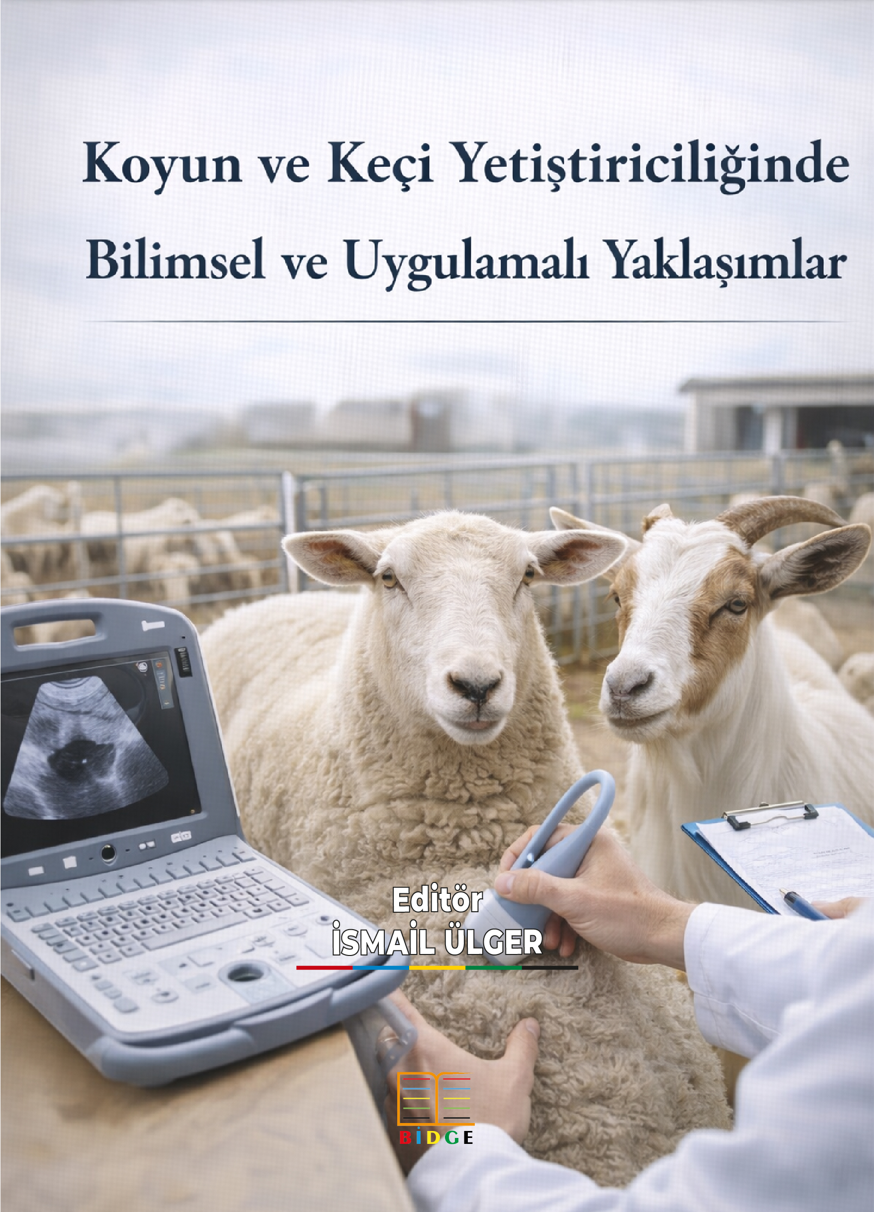 Koyun ve Keçi Yetiştiriciliğinde Bilimsel Ve Uygulamalı Yaklaşımlar