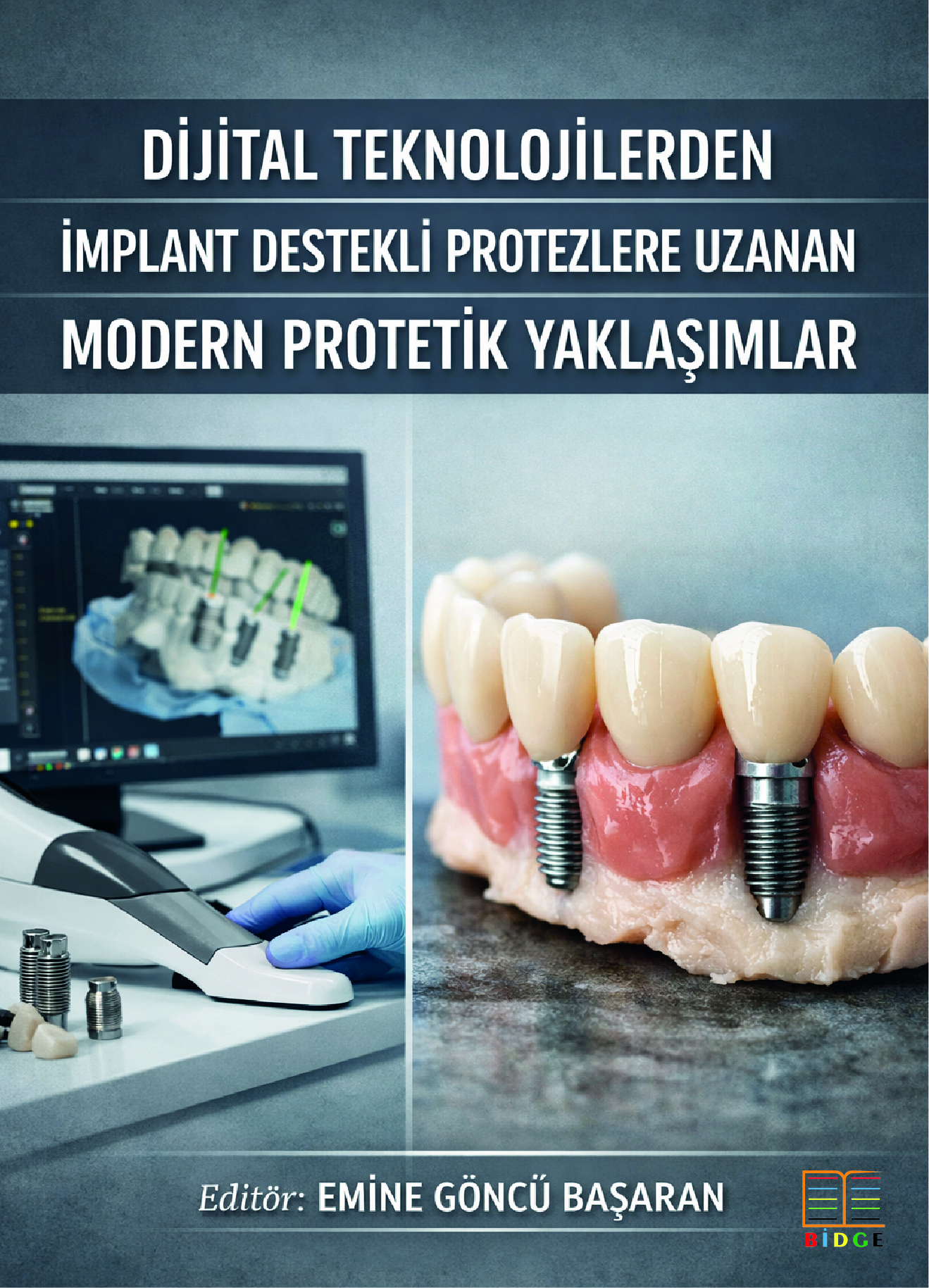 Dijital Teknolojilerden İmplant Destekli Protezlere Uzanan Modern Protetik Yaklaşımlar kapak görseli