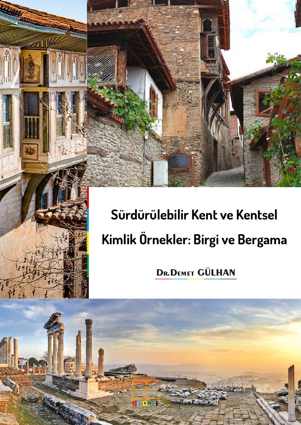 Sürdürülebilir Kent ve Kentsel Kimlik Örnekler: Birgi ve Bergama kapak görseli