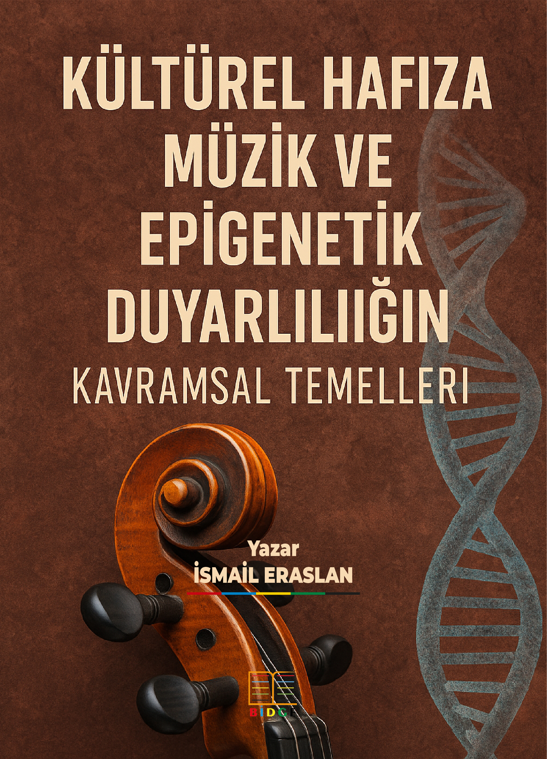 KÜLTÜREL HAFIZA, MÜZİK VE EPİGENETİK DUYARLILIĞIN KAVRAMSAL TEMELLERİ kapak görseli