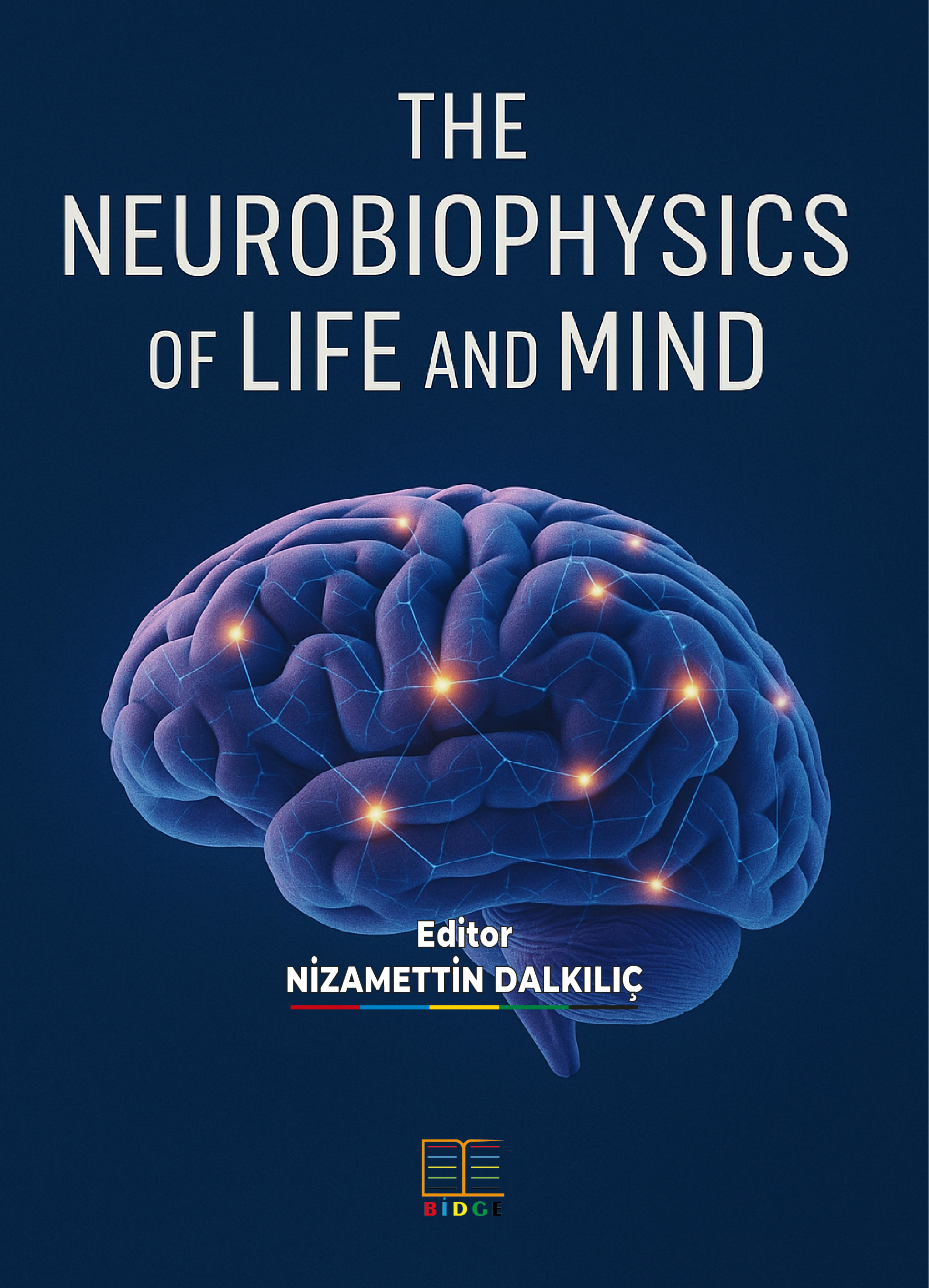 THE NEUROBIOPHYSICS OF LIFE AND MIND kapak görseli